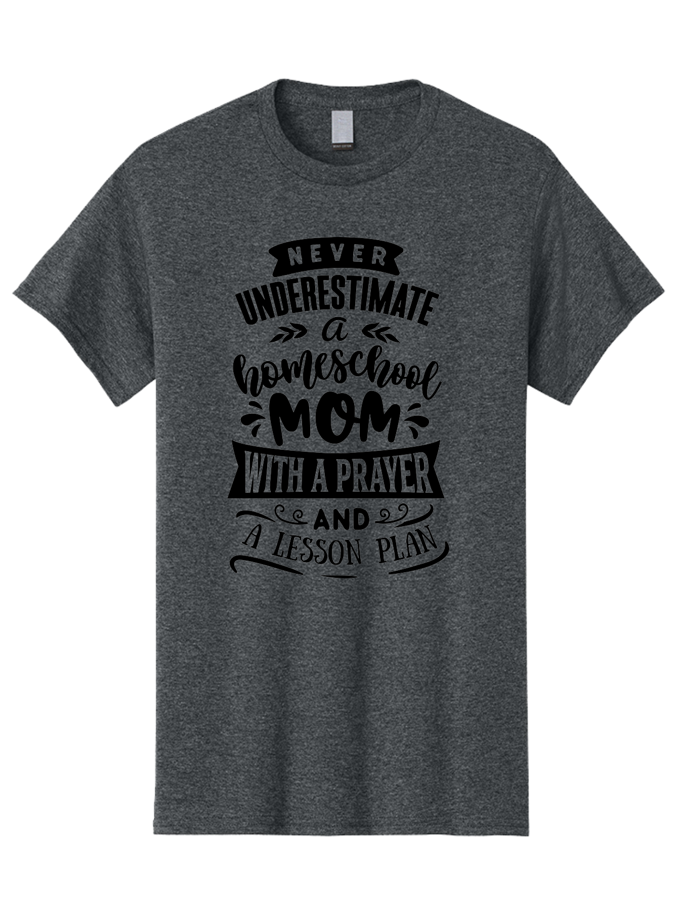 Never-Underestimate-Mom Men'S Graphic Tee, 100% Cotton, Comfortable Casual Summer Wear, Machine Washable, Homeschool Mom, Inspirational Quote, Motivational Phrase, Homeschooling, Prayer, Lesson Plan, Strong Mother, Dedicated Educator, Aab415