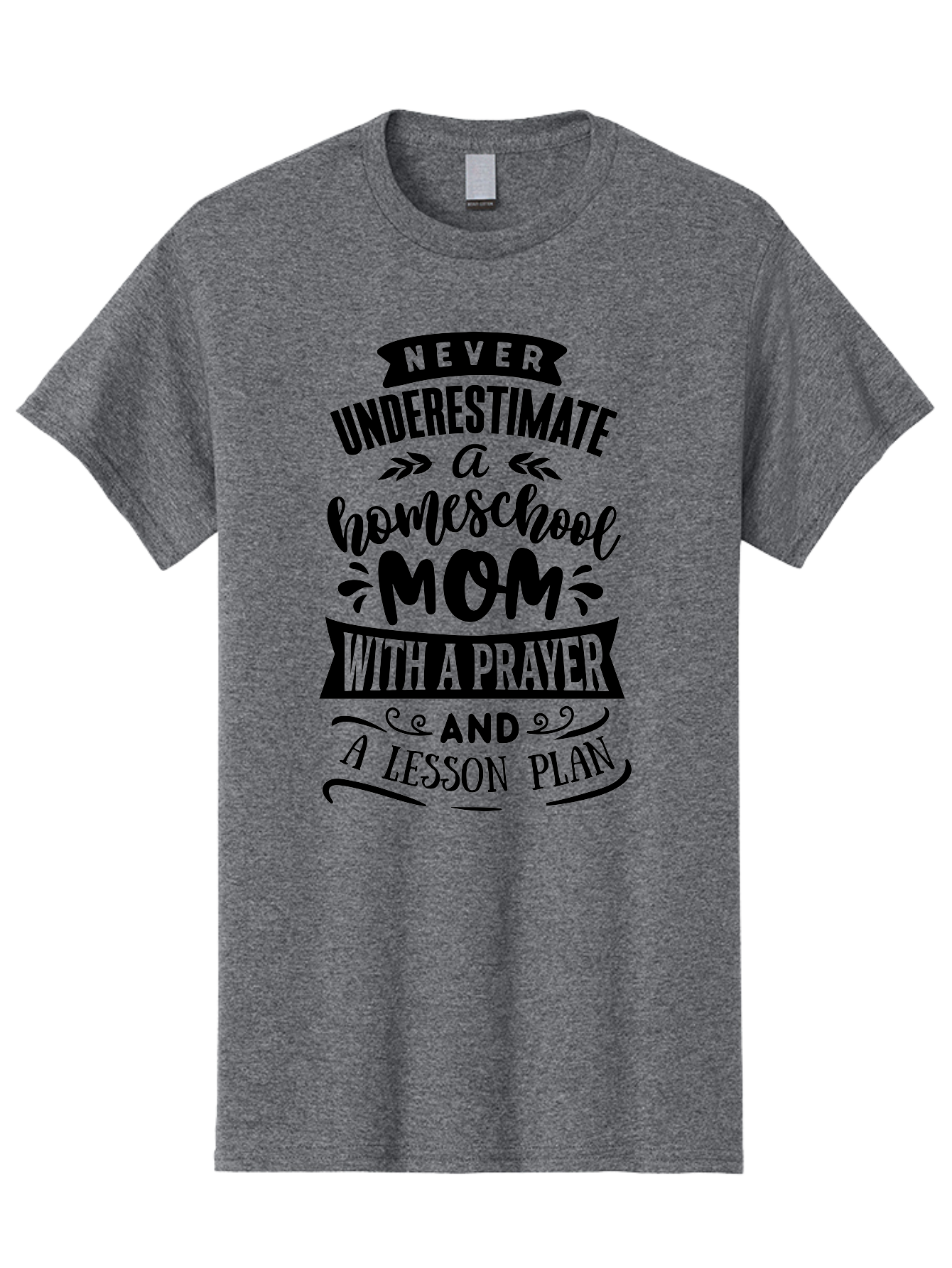 Never-Underestimate-Mom Men'S Graphic Tee, 100% Cotton, Comfortable Casual Summer Wear, Machine Washable, Homeschool Mom, Inspirational Quote, Motivational Phrase, Homeschooling, Prayer, Lesson Plan, Strong Mother, Dedicated Educator, Aab415