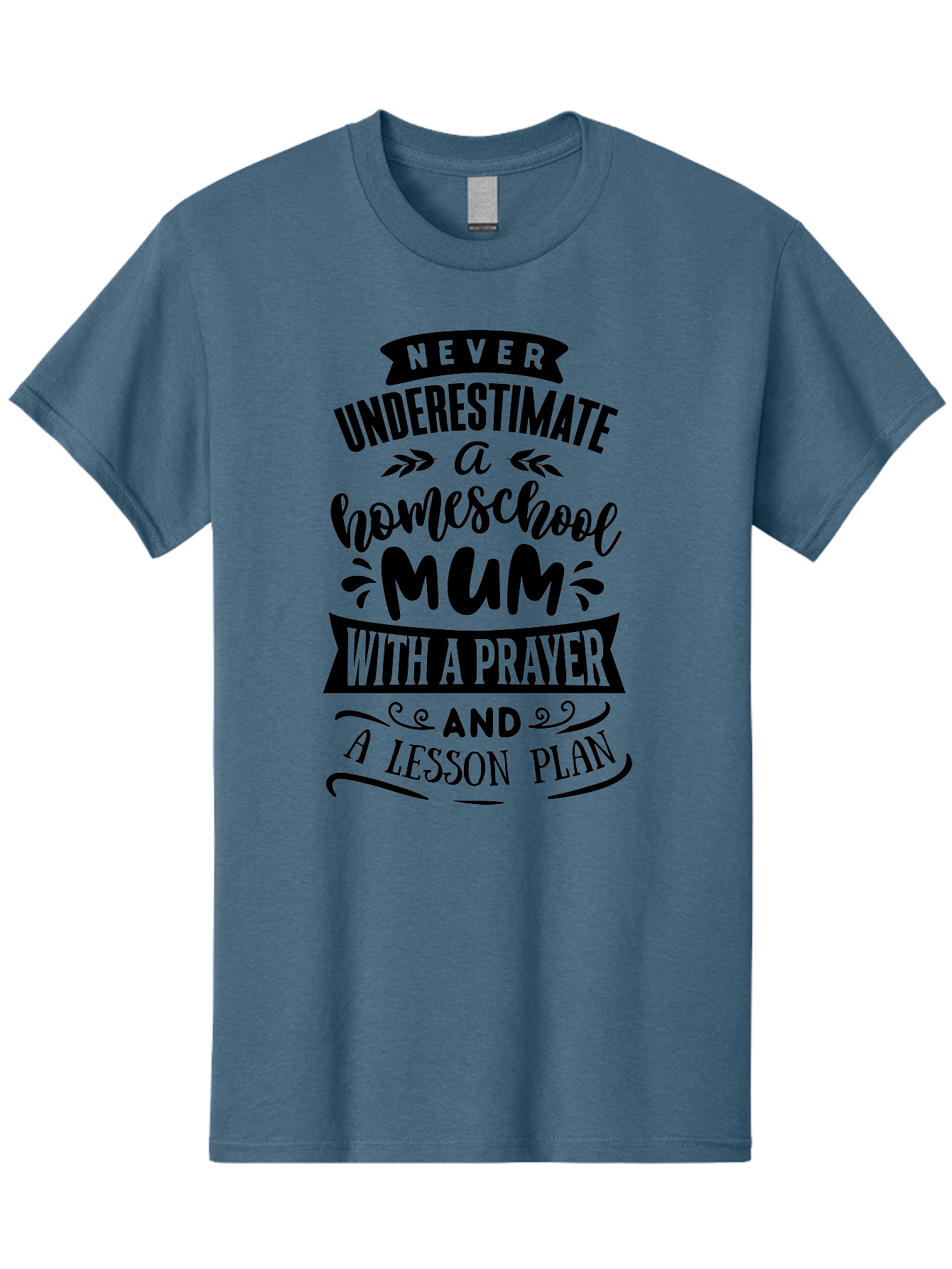 Never-Underestimate-Mum Men'S Graphic Tee, 100% Cotton, Comfortable Casual Summer Wear, Machine Washable, Homeschool Mom, Inspirational Quote, Motivational Message, Teaching Mom, Lesson Plan, Prayer, Homeschooling, Parenting, Education, Faith Aab416