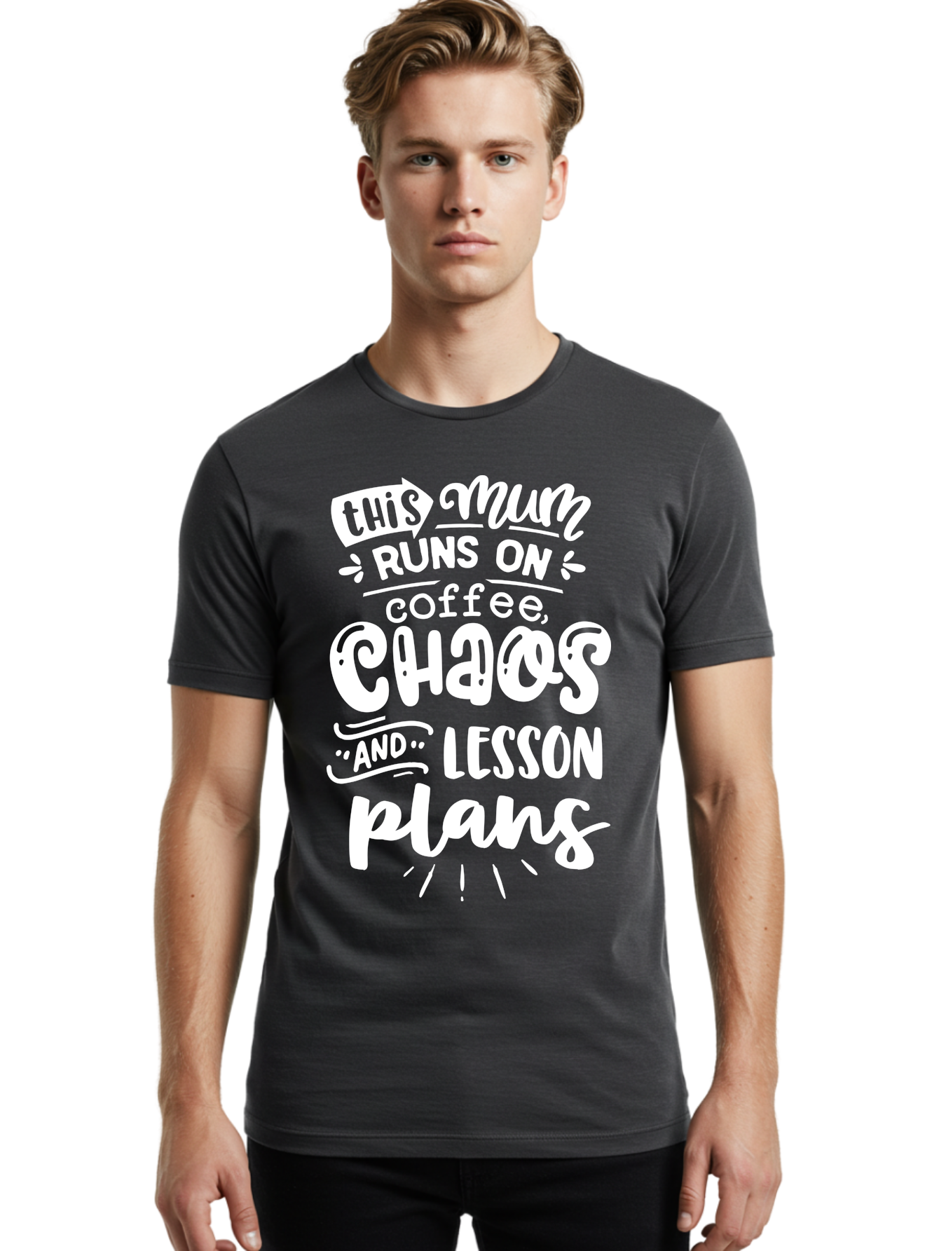 This-Mum-Runs-On-Coffee-Chaos-And-Lesson-Plans Men'S Graphic Tee, 100% Cotton, Comfortable Casual Summer Wear, Machine Washable, Funny Mom Quote, Teacher Humor, Coffee Lover, Chaotic Life, Lesson Plans, Mom Life, Teacher Life, Humorous Quote, Aab451