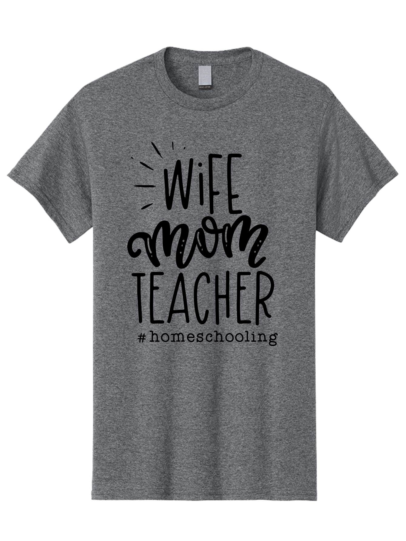 Wife-Mom-Teacher-Homeschooling-1 Men'S Graphic Tee, 100% Cotton, Comfortable Casual Summer Wear, Machine Washable, Homeschooling Mom, Wife And Teacher, Mom Life, Teacher Life, Homeschooling Quotes, Inspirational Quotes, Mom Quotes, Aab456