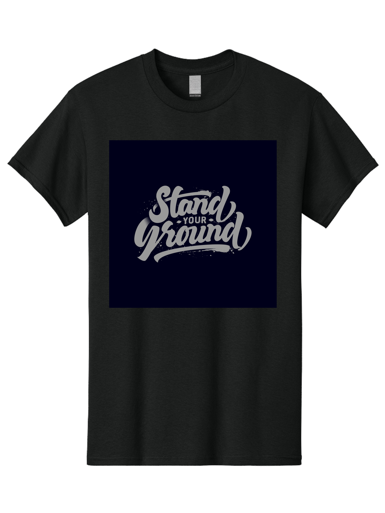 Stand-Your-Ground Men'S Graphic Tee, 100% Cotton, Comfortable Casual Summer Wear, Machine Washable, Motivational Quote, Inspirational Phrase, Stand Your Ground, Bold Typography, Gray Text, Dark Background, Empowerment, Confidence, Aab483