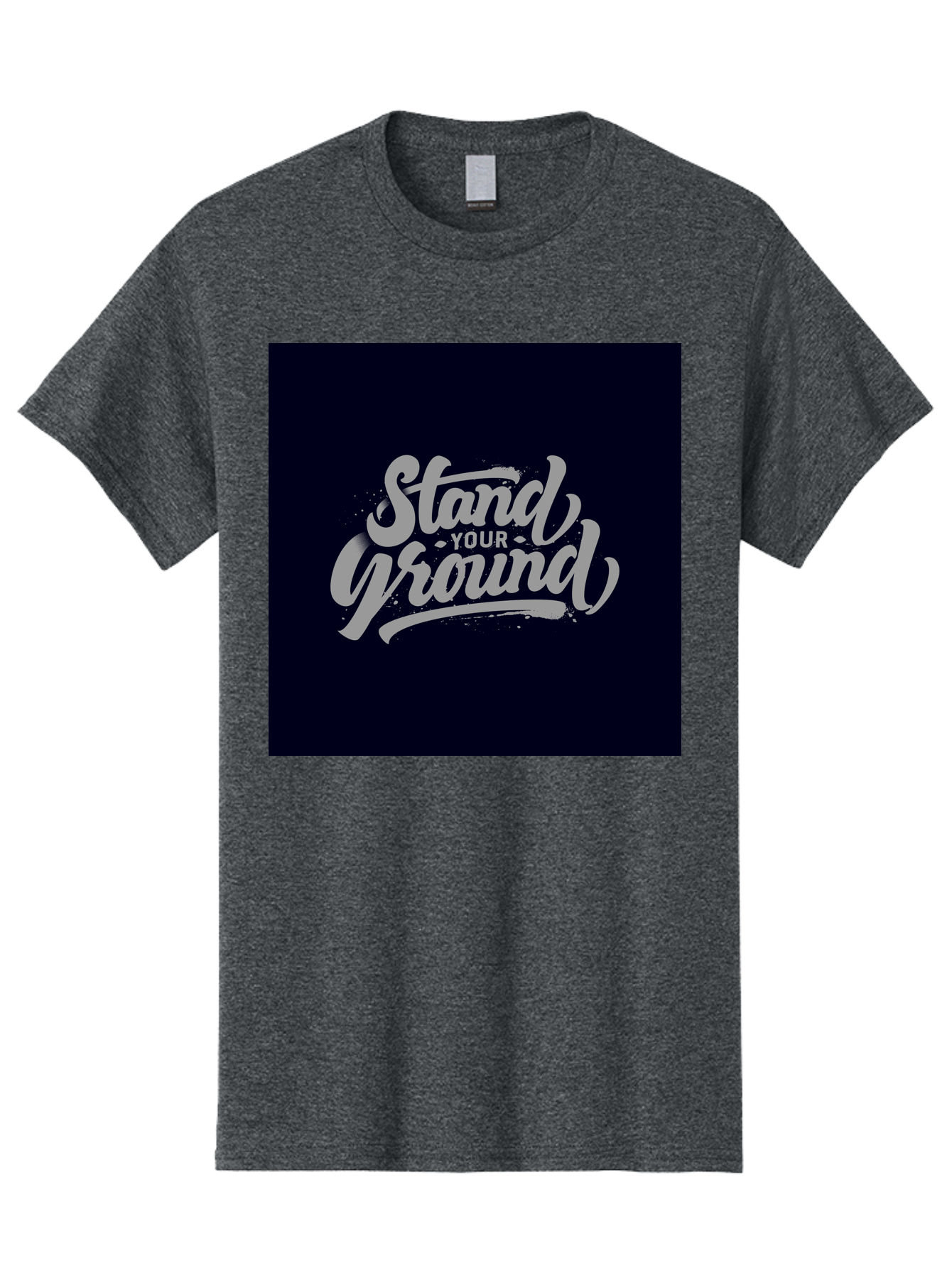 Stand-Your-Ground Men'S Graphic Tee, 100% Cotton, Comfortable Casual Summer Wear, Machine Washable, Motivational Quote, Inspirational Phrase, Stand Your Ground, Bold Typography, Gray Text, Dark Background, Empowerment, Confidence, Aab483