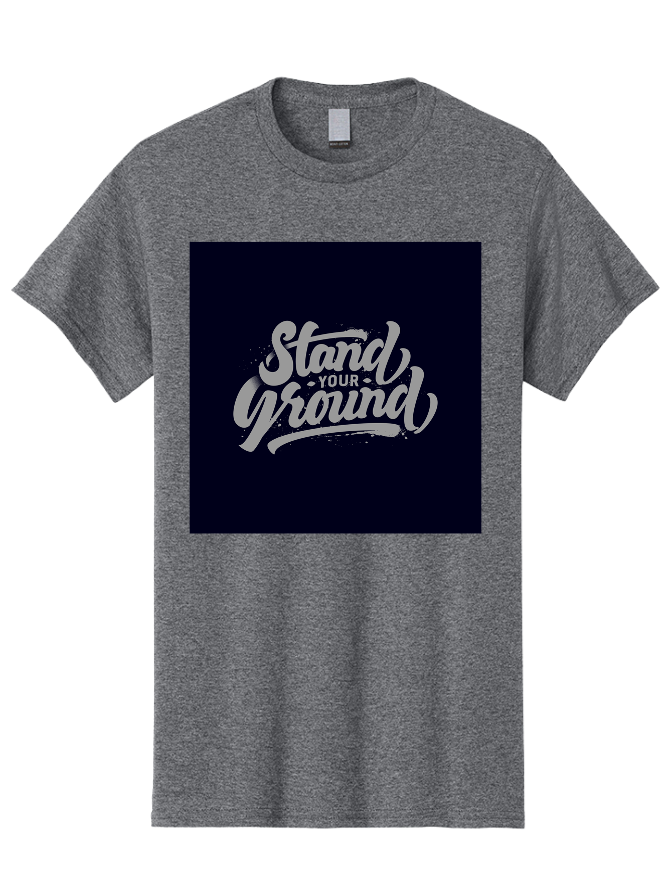 Stand-Your-Ground Men'S Graphic Tee, 100% Cotton, Comfortable Casual Summer Wear, Machine Washable, Motivational Quote, Inspirational Phrase, Stand Your Ground, Bold Typography, Gray Text, Dark Background, Empowerment, Confidence, Aab483