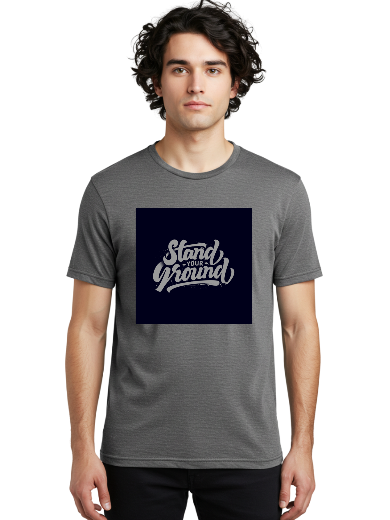 Stand-Your-Ground Men'S Graphic Tee, 100% Cotton, Comfortable Casual Summer Wear, Machine Washable, Motivational Quote, Inspirational Phrase, Stand Your Ground, Bold Typography, Gray Text, Dark Background, Empowerment, Confidence, Aab483