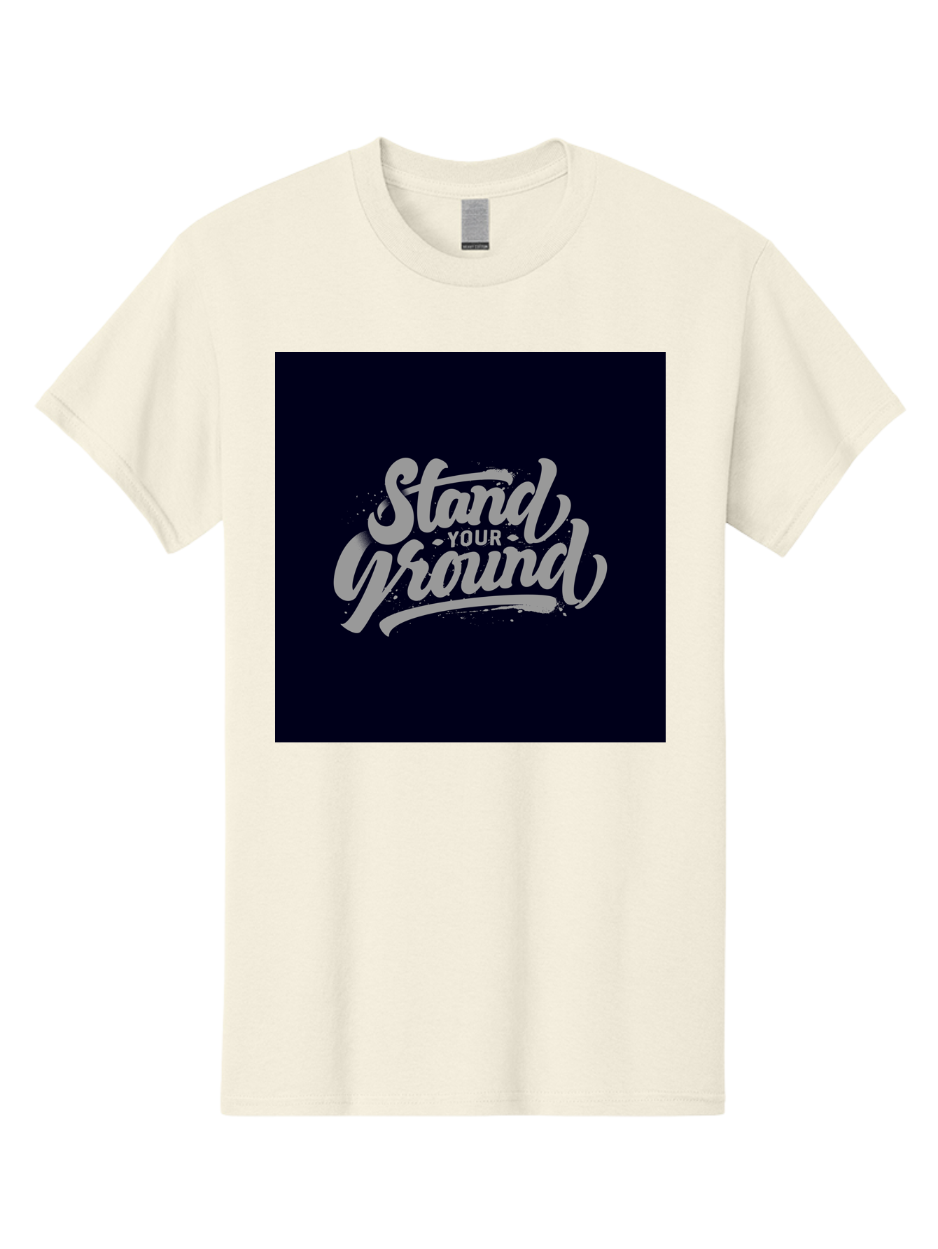 Stand-Your-Ground Men'S Graphic Tee, 100% Cotton, Comfortable Casual Summer Wear, Machine Washable, Motivational Quote, Inspirational Phrase, Stand Your Ground, Bold Typography, Gray Text, Dark Background, Empowerment, Confidence, Aab483