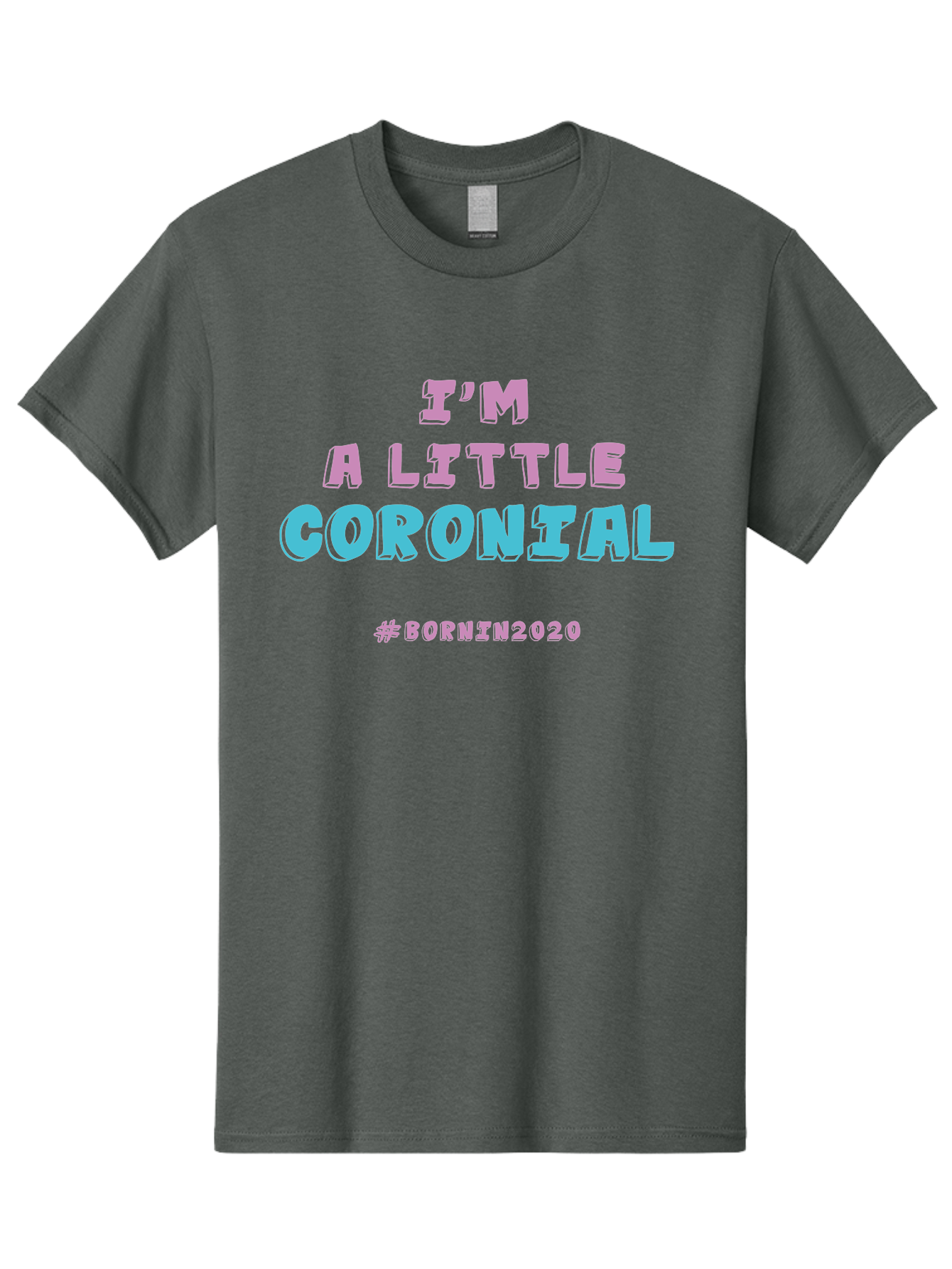 I-M-A-Little-Coronial Men'S Graphic Tee, 100% Cotton, Comfortable Casual Summer Wear, Machine Washable, Funny Memes, Covid-19 Humor, Lockdown Jokes, Quarantine Humor, Coronavirus Memes, Bornin2020, Pink And Blue Text, Ironic Quotes, Aab906