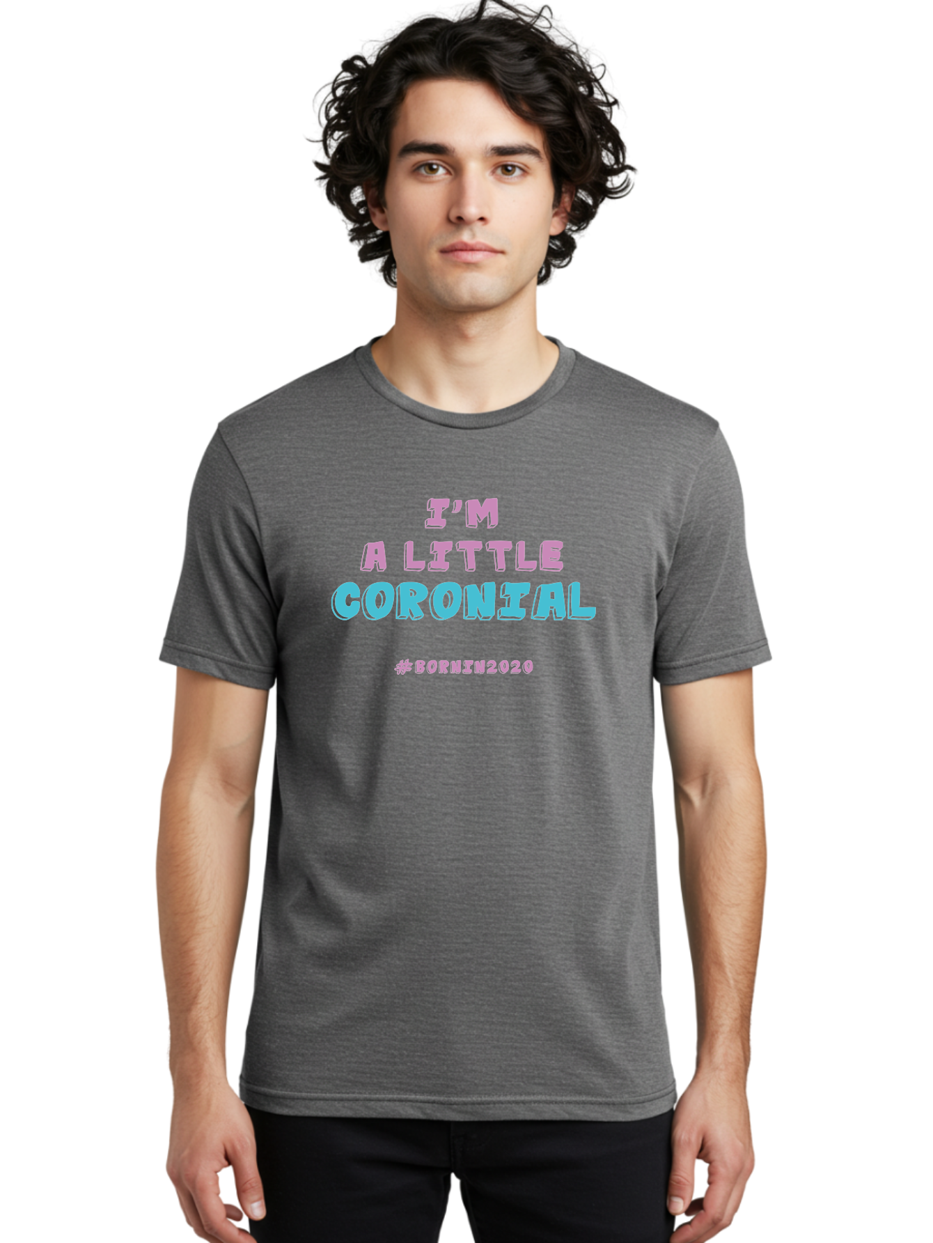 I-M-A-Little-Coronial Men'S Graphic Tee, 100% Cotton, Comfortable Casual Summer Wear, Machine Washable, Funny Memes, Covid-19 Humor, Lockdown Jokes, Quarantine Humor, Coronavirus Memes, Bornin2020, Pink And Blue Text, Ironic Quotes, Aab906