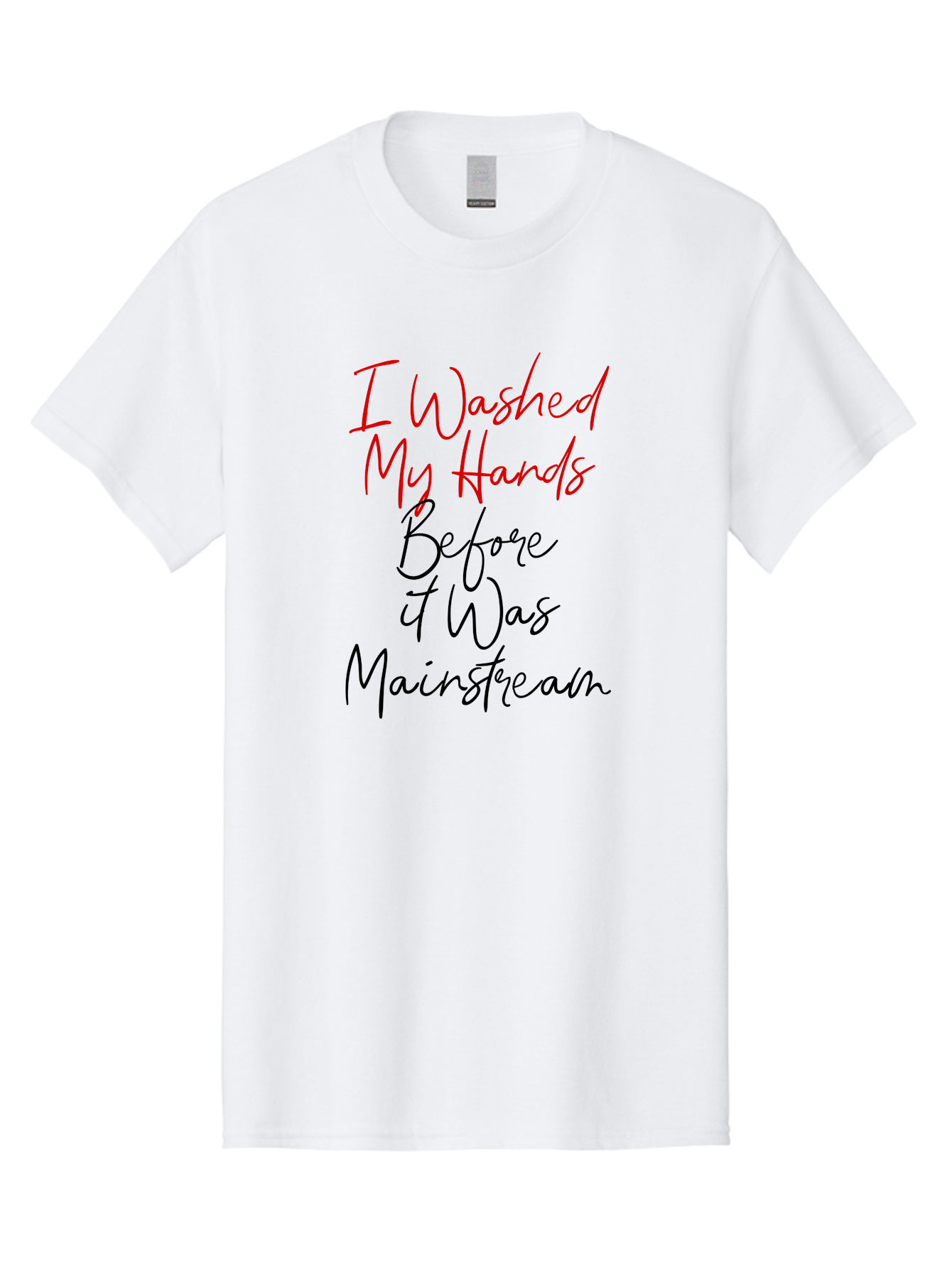 I-Washed-My-Hands-Before-It-Was-Mainstream Men'S Graphic Tee, 100% Cotton, Comfortable Casual Summer Wear, Machine Washable, Handwashing Before Mainstream, Hygiene Habits, Washing Hands, Health Awareness, Cleanliness Matters, Wellness Tips, Aab908