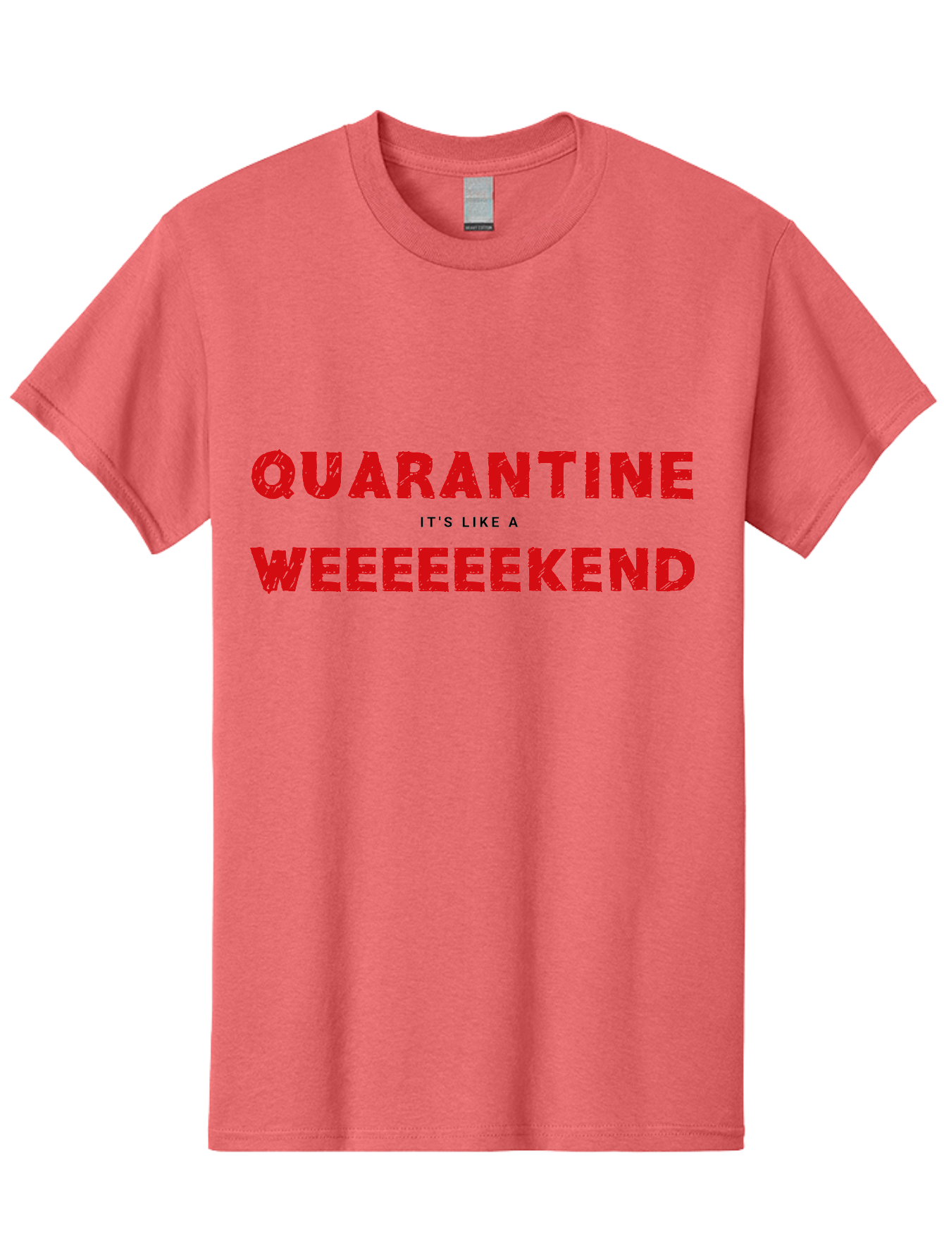 Quarantine-Weekend Men'S Graphic Tee, 100% Cotton, Comfortable Casual Summer Wear, Machine Washable, Quarantine Humor, Funny Quotes, Weekend Vibes, Quirky Designs, Humorous Sayings, Red Text, Weekend Feels Aab916