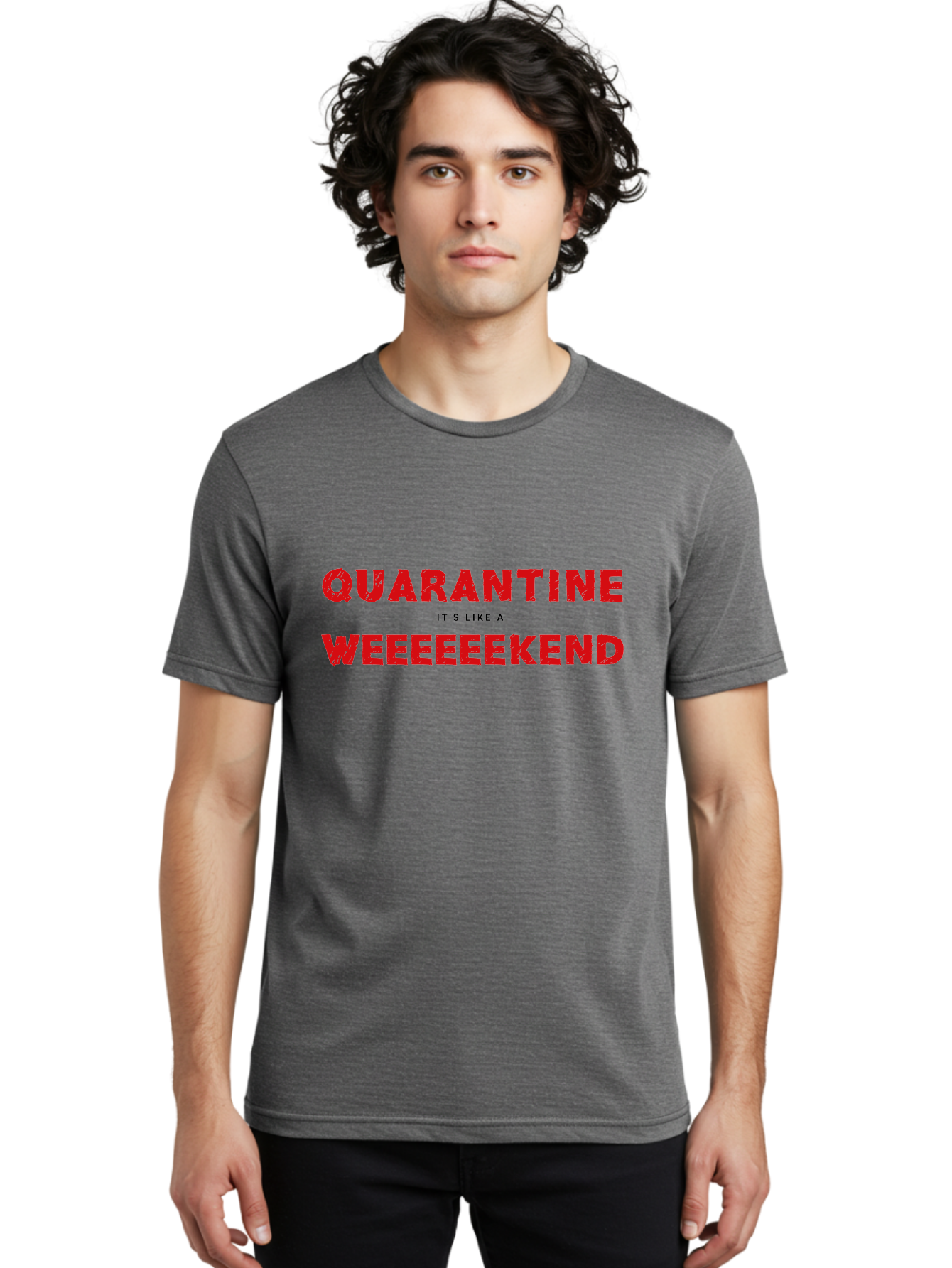 Quarantine-Weekend Men'S Graphic Tee, 100% Cotton, Comfortable Casual Summer Wear, Machine Washable, Quarantine Humor, Funny Quotes, Weekend Vibes, Quirky Designs, Humorous Sayings, Red Text, Weekend Feels Aab916