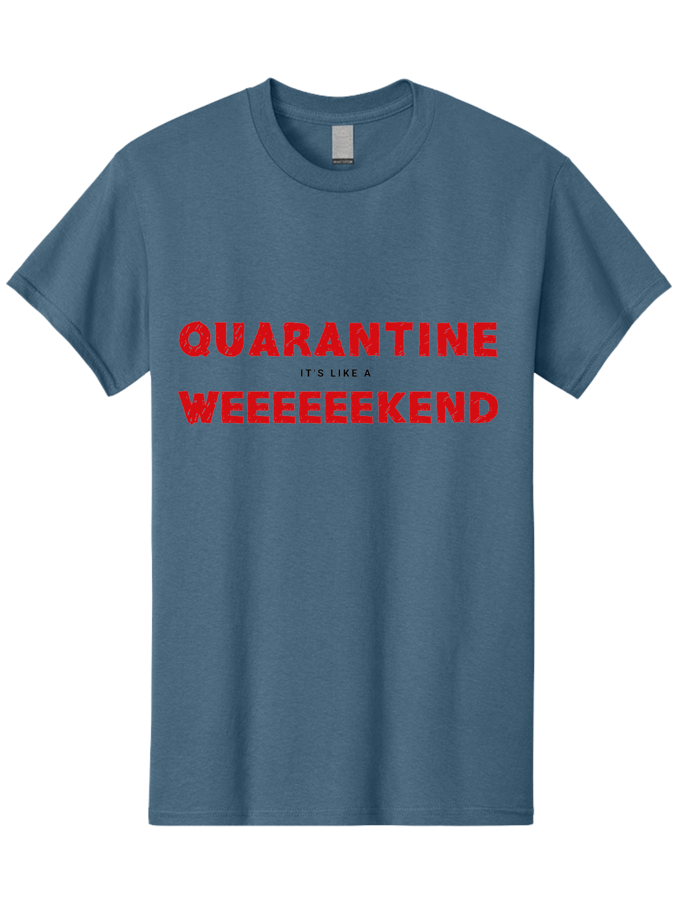 Quarantine-Weekend Men'S Graphic Tee, 100% Cotton, Comfortable Casual Summer Wear, Machine Washable, Quarantine Humor, Funny Quotes, Weekend Vibes, Quirky Designs, Humorous Sayings, Red Text, Weekend Feels Aab916