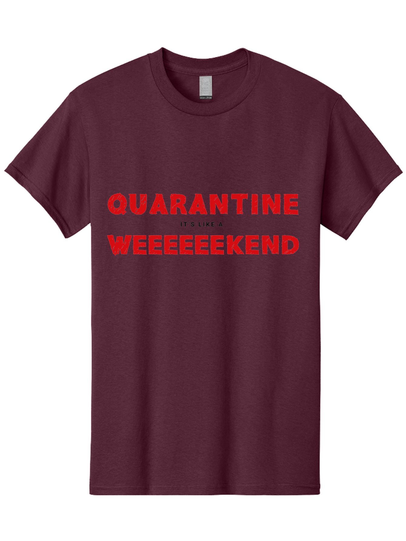 Quarantine-Weekend Men'S Graphic Tee, 100% Cotton, Comfortable Casual Summer Wear, Machine Washable, Quarantine Humor, Funny Quotes, Weekend Vibes, Quirky Designs, Humorous Sayings, Red Text, Weekend Feels Aab916