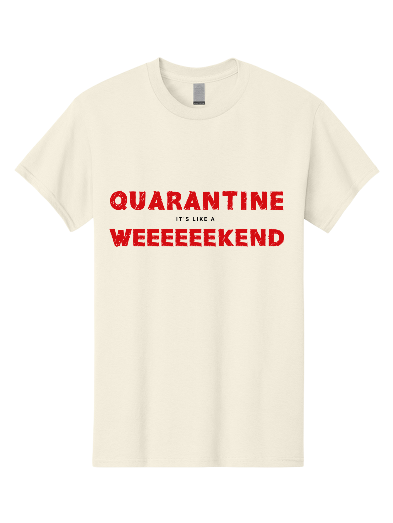 Quarantine-Weekend Men'S Graphic Tee, 100% Cotton, Comfortable Casual Summer Wear, Machine Washable, Quarantine Humor, Funny Quotes, Weekend Vibes, Quirky Designs, Humorous Sayings, Red Text, Weekend Feels Aab916