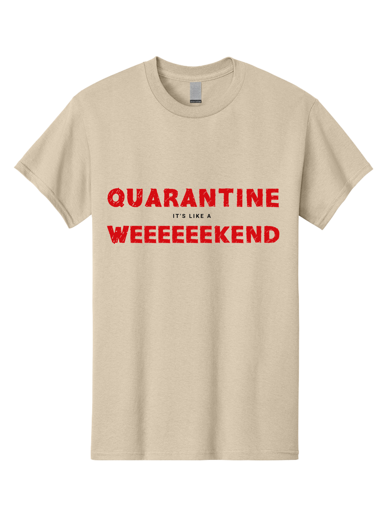 Quarantine-Weekend Men'S Graphic Tee, 100% Cotton, Comfortable Casual Summer Wear, Machine Washable, Quarantine Humor, Funny Quotes, Weekend Vibes, Quirky Designs, Humorous Sayings, Red Text, Weekend Feels Aab916