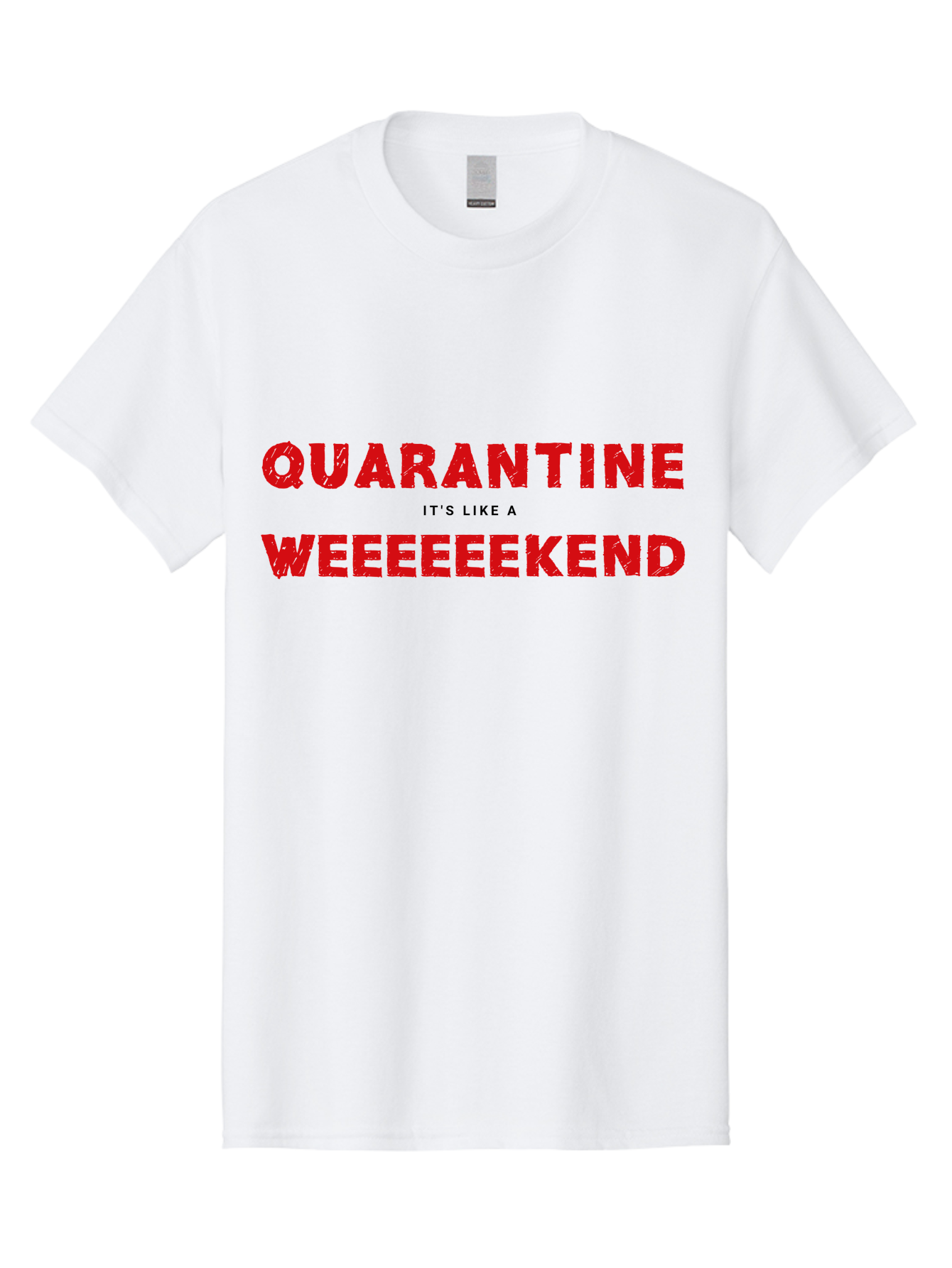 Quarantine-Weekend Men'S Graphic Tee, 100% Cotton, Comfortable Casual Summer Wear, Machine Washable, Quarantine Humor, Funny Quotes, Weekend Vibes, Quirky Designs, Humorous Sayings, Red Text, Weekend Feels Aab916