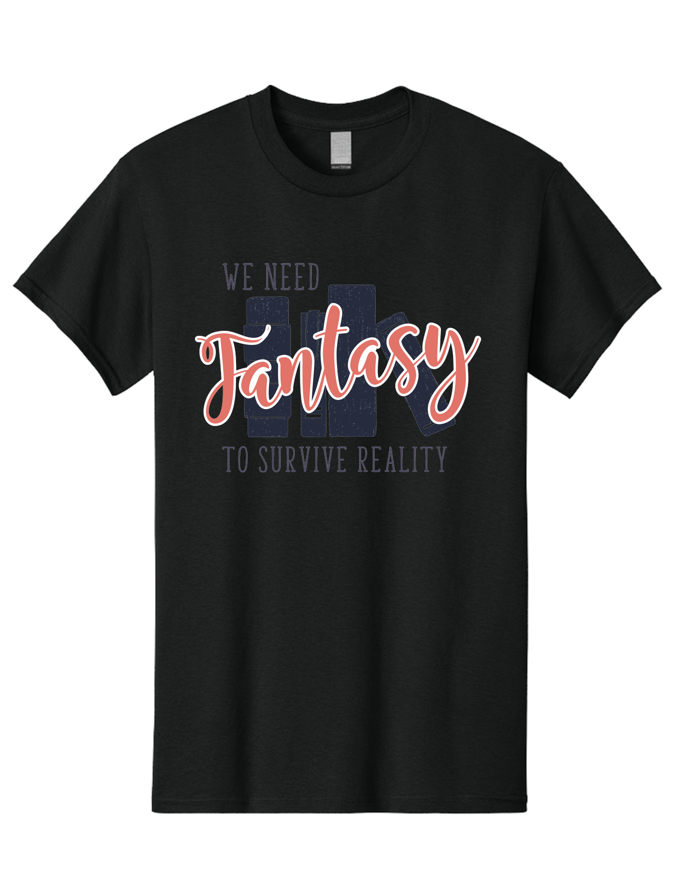 We-Need-Fantasy-To-Survive-Reality Men'S Graphic Tee, 100% Cotton, Comfortable Casual Summer Wear, Machine Washable, Fantasy Books, Book Lovers, Escapism, Fiction Novels, Imaginative Worlds, Inspirational Quotes, Literary Art Aab925