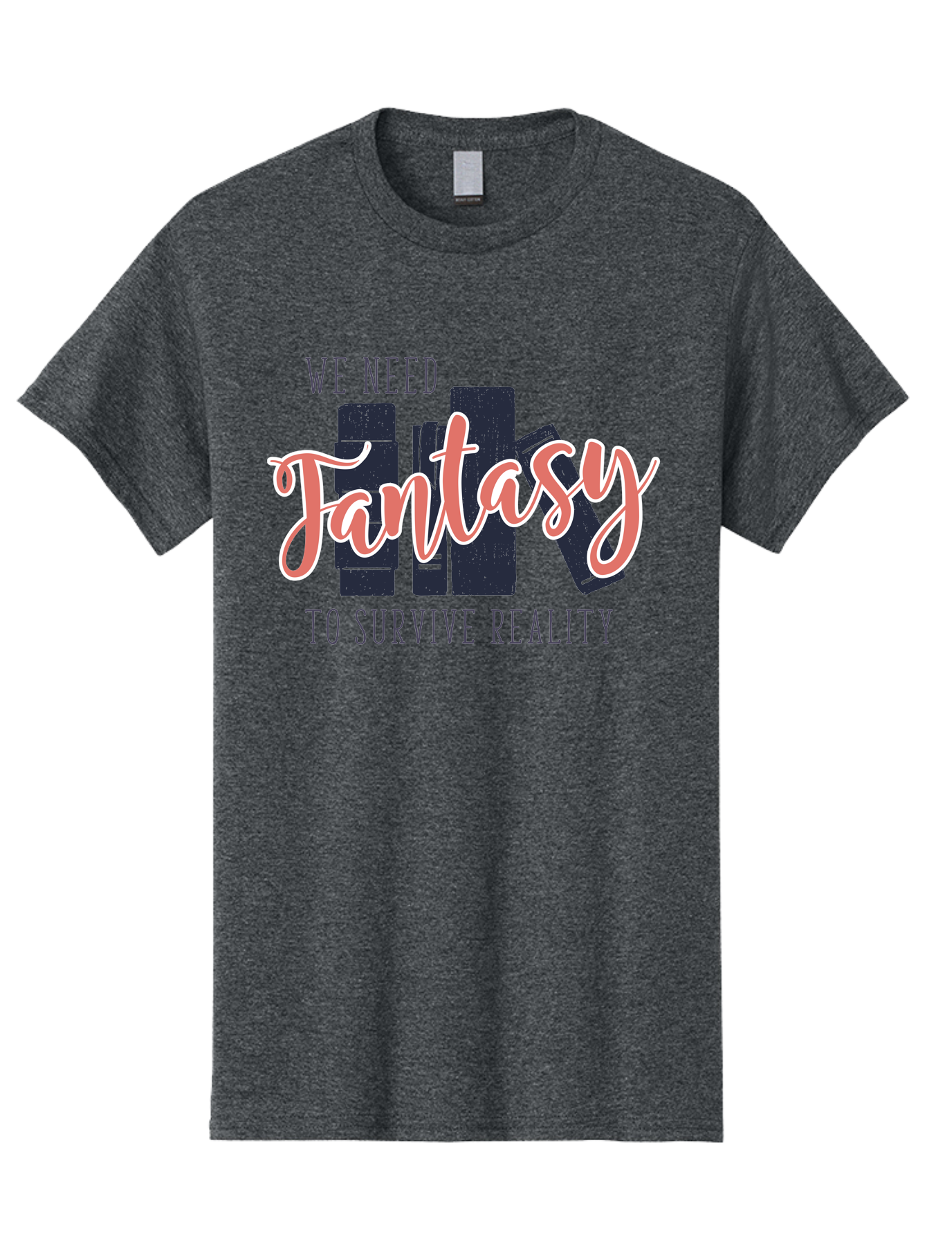 We-Need-Fantasy-To-Survive-Reality Men'S Graphic Tee, 100% Cotton, Comfortable Casual Summer Wear, Machine Washable, Fantasy Books, Book Lovers, Escapism, Fiction Novels, Imaginative Worlds, Inspirational Quotes, Literary Art Aab925