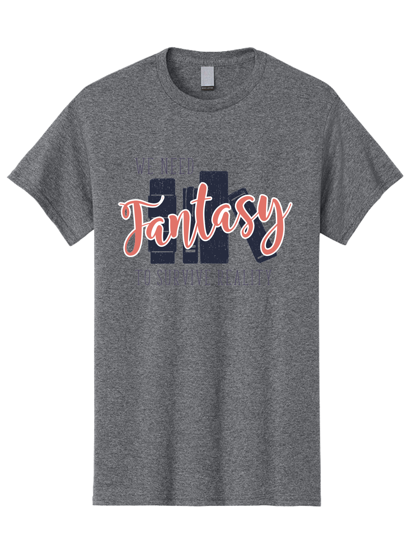 We-Need-Fantasy-To-Survive-Reality Men'S Graphic Tee, 100% Cotton, Comfortable Casual Summer Wear, Machine Washable, Fantasy Books, Book Lovers, Escapism, Fiction Novels, Imaginative Worlds, Inspirational Quotes, Literary Art Aab925