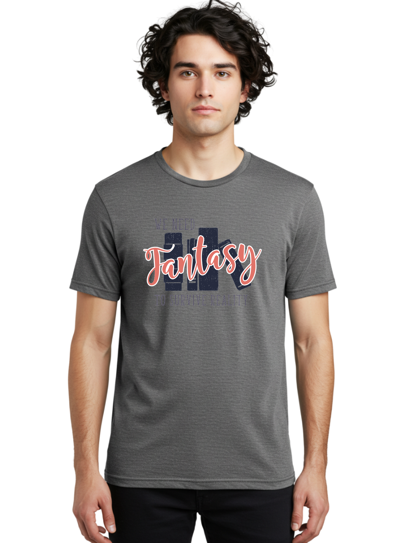 We-Need-Fantasy-To-Survive-Reality Men'S Graphic Tee, 100% Cotton, Comfortable Casual Summer Wear, Machine Washable, Fantasy Books, Book Lovers, Escapism, Fiction Novels, Imaginative Worlds, Inspirational Quotes, Literary Art Aab925