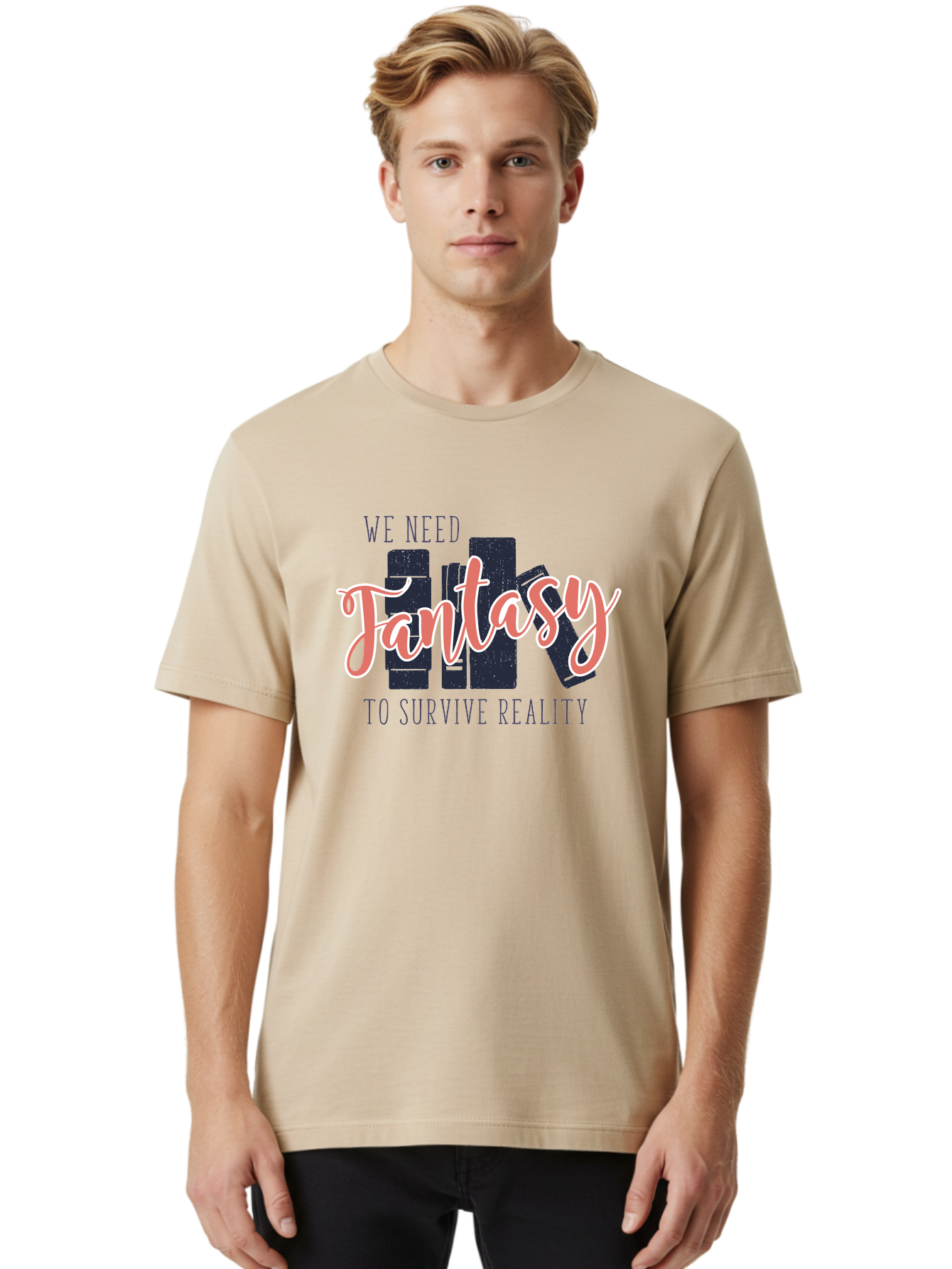 We-Need-Fantasy-To-Survive-Reality Men'S Graphic Tee, 100% Cotton, Comfortable Casual Summer Wear, Machine Washable, Fantasy Books, Book Lovers, Escapism, Fiction Novels, Imaginative Worlds, Inspirational Quotes, Literary Art Aab925