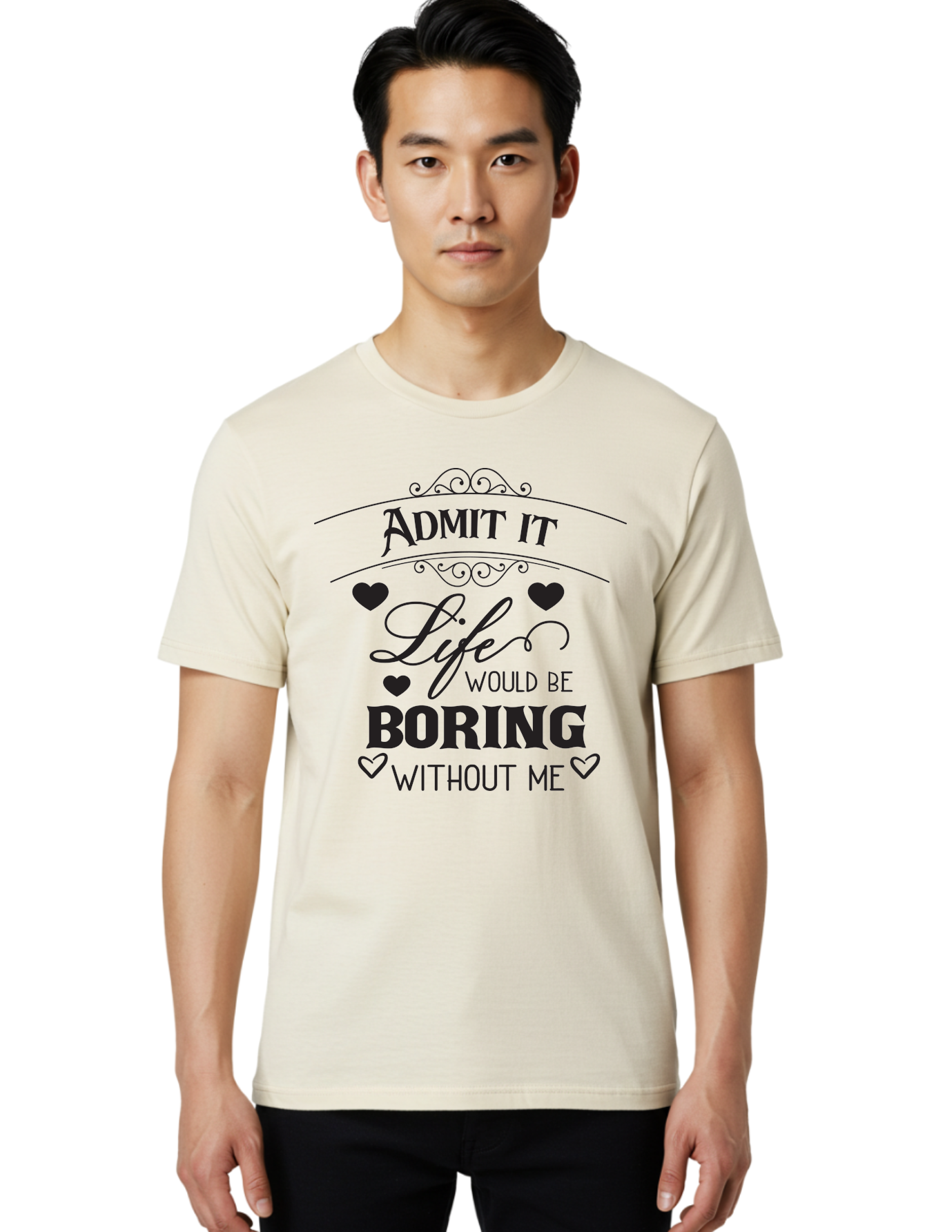 Admit-It-Life-Would-Be-Boring-Without-Me Men'S Graphic Tee, 100% Cotton, Comfortable Casual Summer Wear, Machine Washable, Funny Quote, Sarcastic Humor, Witty Saying, Ego Boost, Heart Graphics, Bold Typography, Black Text Design, Aac451