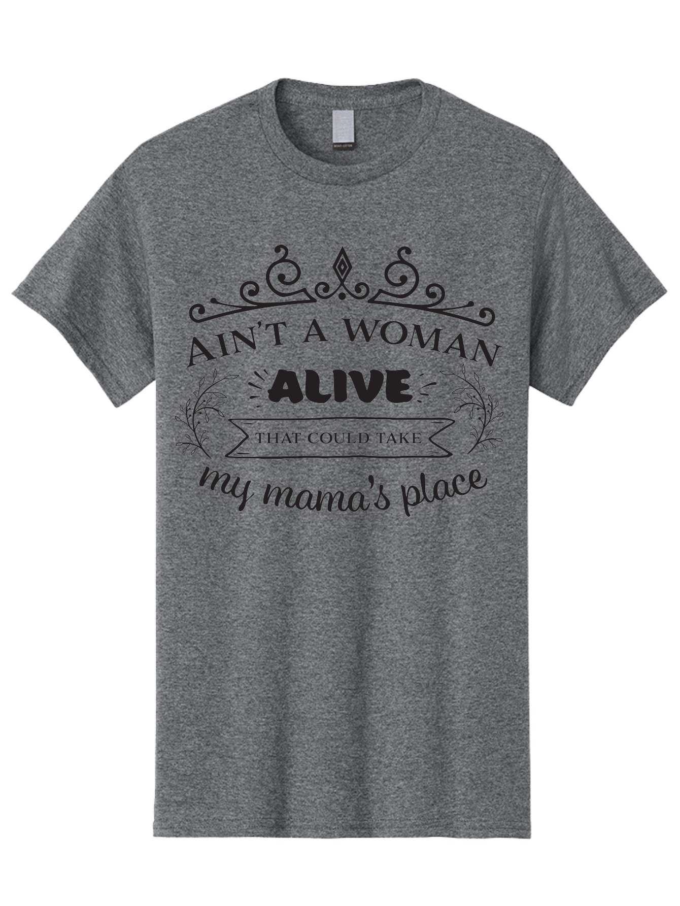 Ain-T-A-Woman-Alive Men'S Graphic Tee, 100% Cotton, Comfortable Casual Summer Wear, Machine Washable, Funny Quote, Motivational Phrase, Inspirational Words, Mother'S Day Gift, Mother'S Love, Funny Mom Quote, Mother Appreciation Aac453