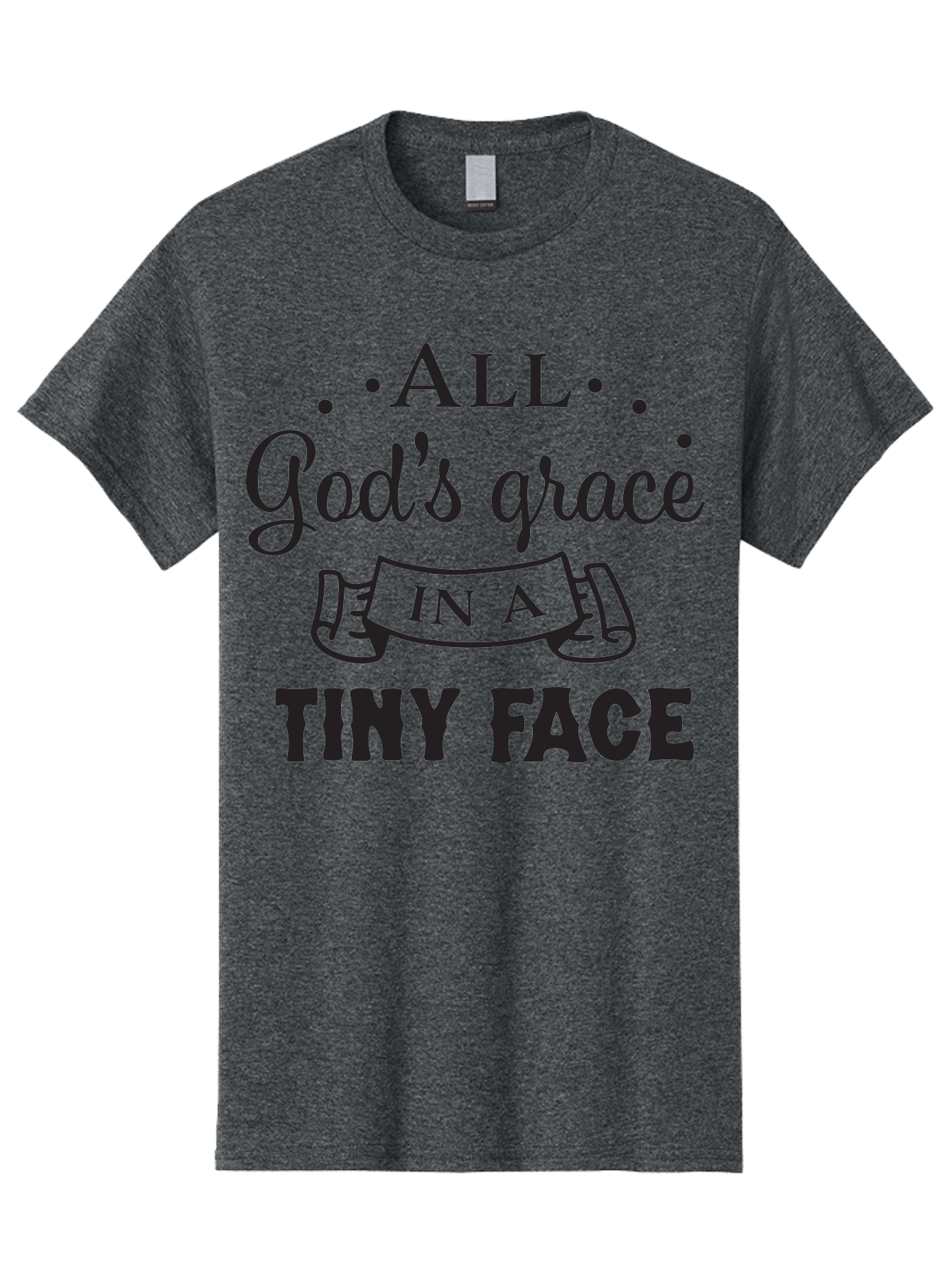 All-God-S-Grace-In-A-Tiny-Face Men'S Graphic Tee, 100% Cotton, Comfortable Casual Summer Wear, Machine Washable, Inspirational Quote, God'S Grace, Tiny Face, Cute Baby, Baby Blessing, Inspirational Message, Baby Quote, Faith, Love, Aac455