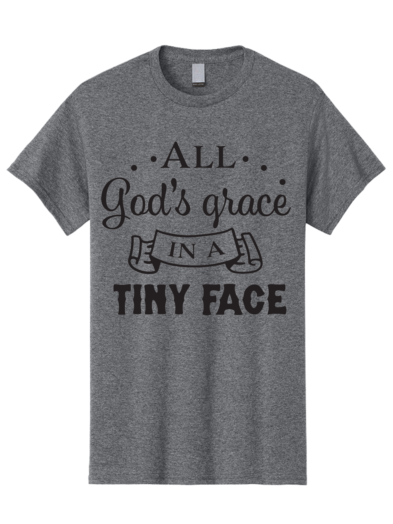 All-God-S-Grace-In-A-Tiny-Face Men'S Graphic Tee, 100% Cotton, Comfortable Casual Summer Wear, Machine Washable, Inspirational Quote, God'S Grace, Tiny Face, Cute Baby, Baby Blessing, Inspirational Message, Baby Quote, Faith, Love, Aac455