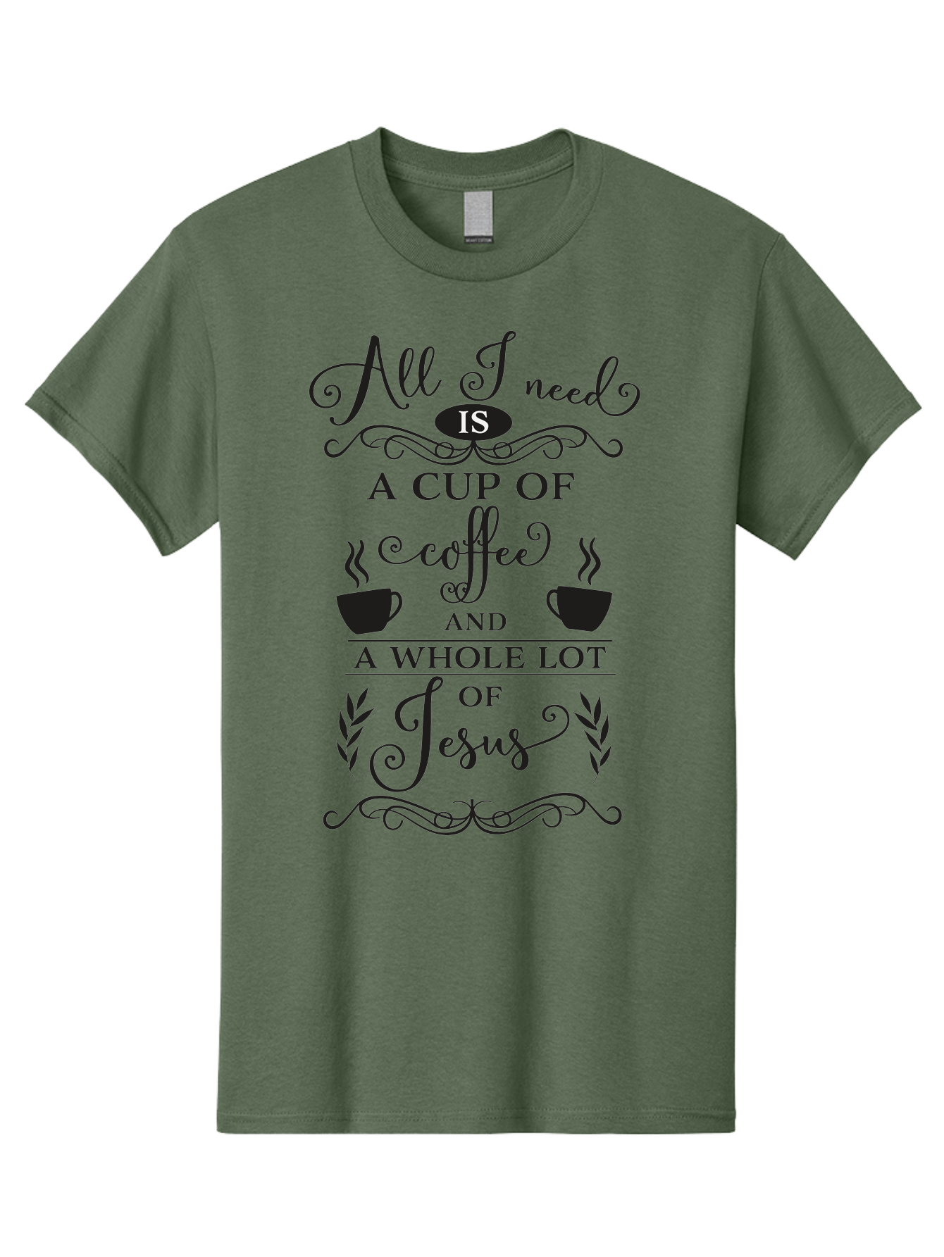 All-I-Need-Is-A-Cup-Of-Coffee-And-A-Whole-Lot-Of-Jesus Men'S Graphic Tee, 100% Cotton, Comfortable Casual Summer Wear, Machine Washable, Coffee And Faith, Christian Coffee Quote, Inspirational Quote, Coffee Lover, Jesus And Coffee, Aac457