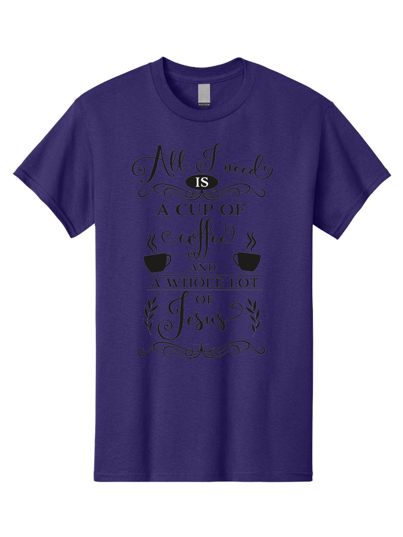 All-I-Need-Is-A-Cup-Of-Coffee-And-A-Whole-Lot-Of-Jesus Men'S Graphic Tee, 100% Cotton, Comfortable Casual Summer Wear, Machine Washable, Coffee And Faith, Christian Coffee Quote, Inspirational Quote, Coffee Lover, Jesus And Coffee, Aac457
