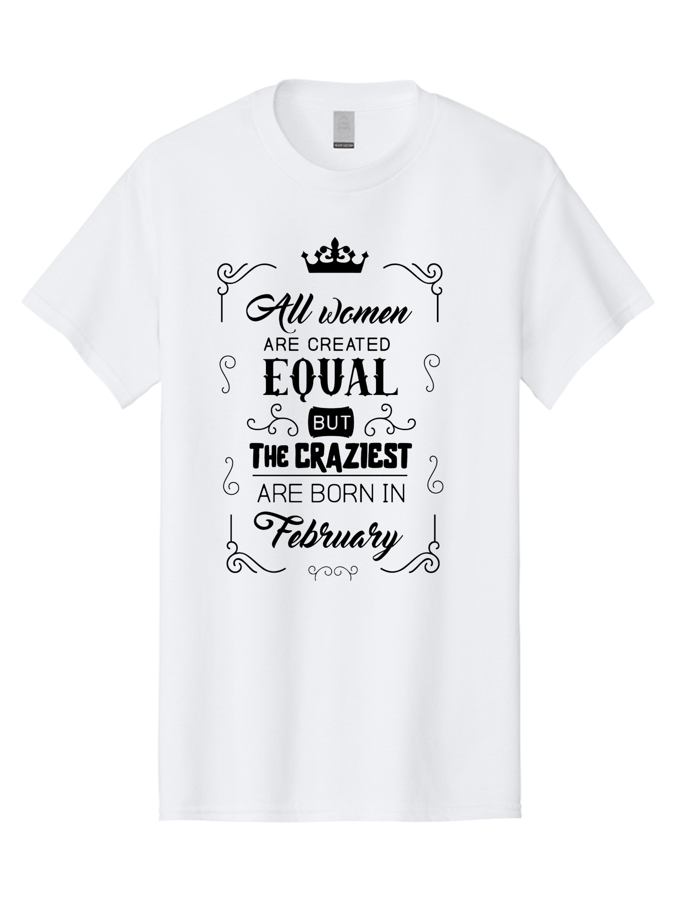 All-Women-Are-Created-Equal-1 Men'S Graphic Tee, 100% Cotton, Comfortable Casual Summer Wear, Machine Washable, Feminist Quote, Women Empowerment, February Birthdays, Sassy Women, Crown Symbol, Decorative Typography, Inspirational Quotes, Aac461
