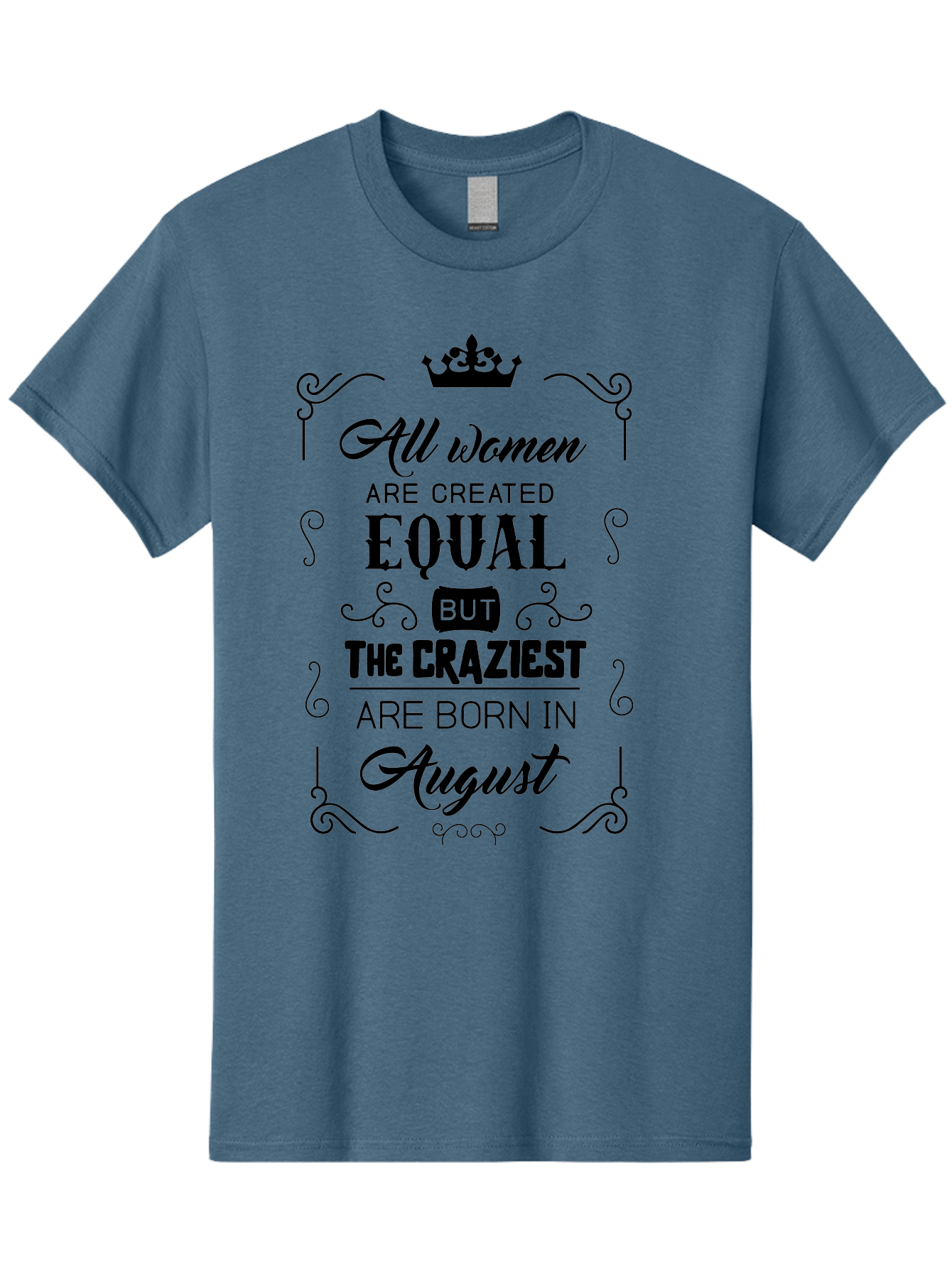 All-Women-Are-Created-Equal Men'S Graphic Tee, 100% Cotton, Comfortable Casual Summer Wear, Machine Washable, Empowering Female Quotes, Women Empowerment, Inspirational Quotes For Women, August Born, Female Pride, Motivational Quotes Aac463