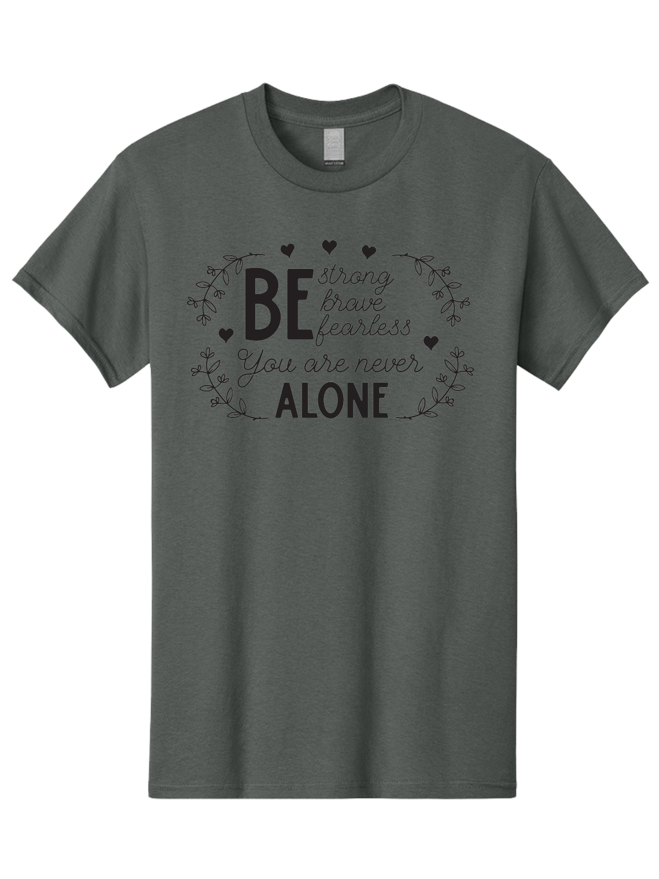 Be-Strong-Brave-Fearless-You-Are-Never-Alone Men'S Graphic Tee, 100% Cotton, Comfortable Casual Summer Wear, Machine Washable, Motivational Quote, Inspirational Message, Empowerment, Mental Health Awareness, Positivity, Uplifting Words, Aac502