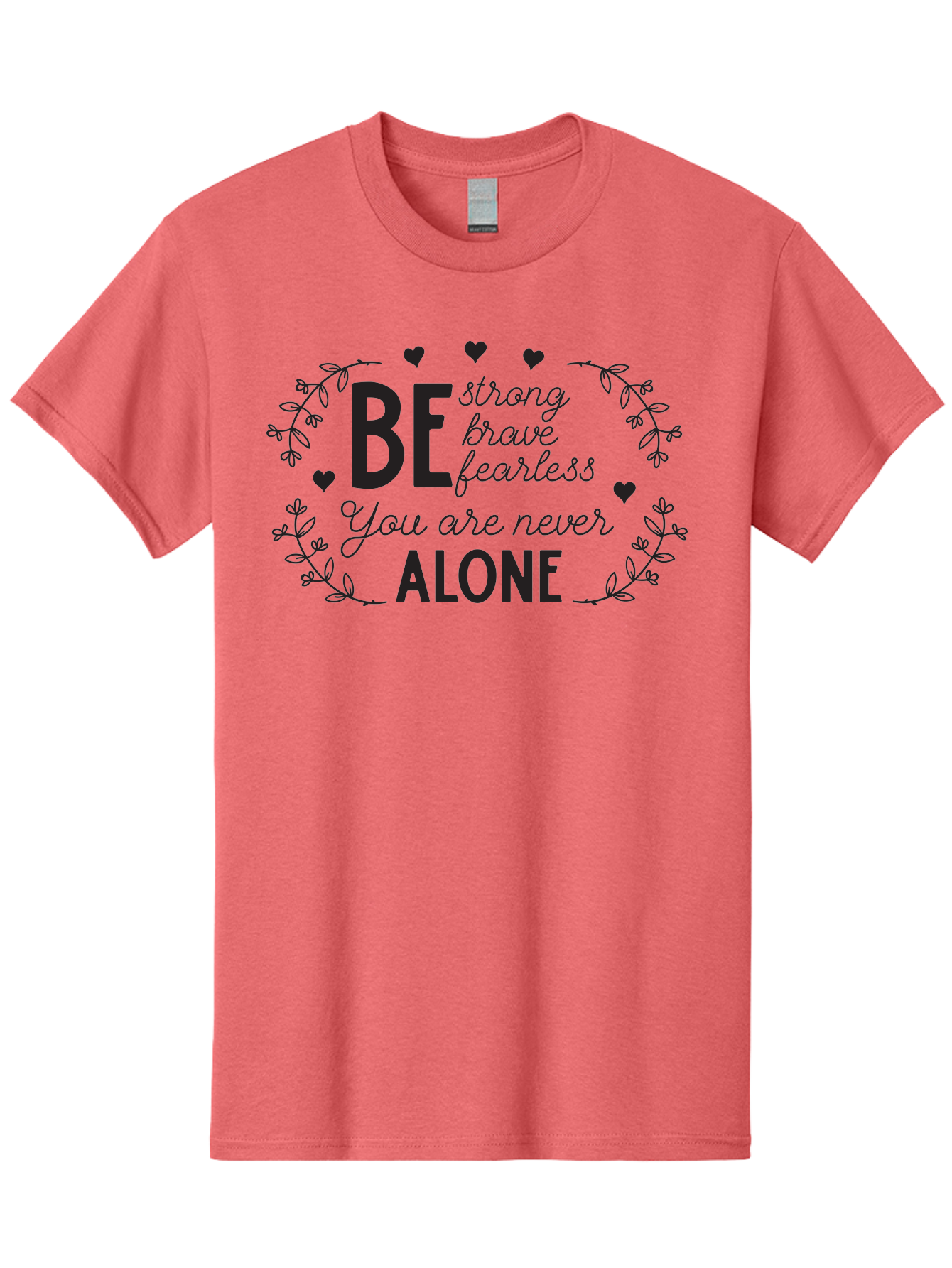 Be-Strong-Brave-Fearless-You-Are-Never-Alone Men'S Graphic Tee, 100% Cotton, Comfortable Casual Summer Wear, Machine Washable, Motivational Quote, Inspirational Message, Empowerment, Mental Health Awareness, Positivity, Uplifting Words, Aac502