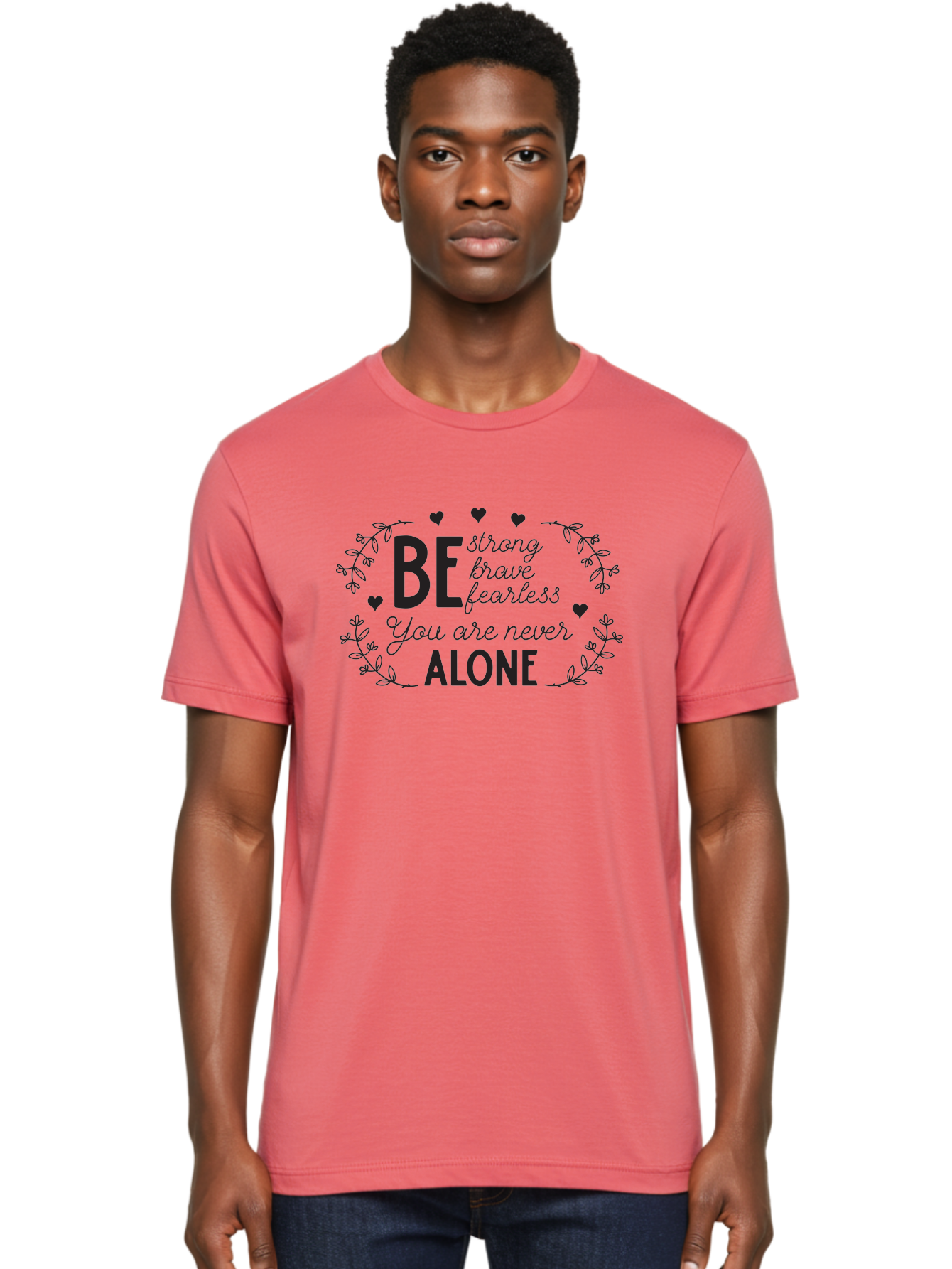 Be-Strong-Brave-Fearless-You-Are-Never-Alone Men'S Graphic Tee, 100% Cotton, Comfortable Casual Summer Wear, Machine Washable, Motivational Quote, Inspirational Message, Empowerment, Mental Health Awareness, Positivity, Uplifting Words, Aac502