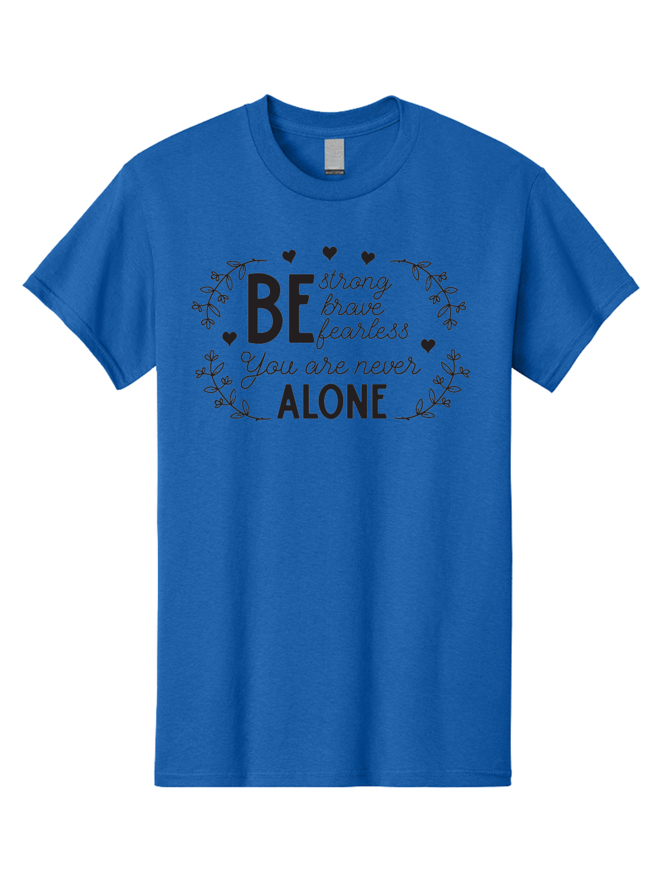 Be-Strong-Brave-Fearless-You-Are-Never-Alone Men'S Graphic Tee, 100% Cotton, Comfortable Casual Summer Wear, Machine Washable, Motivational Quote, Inspirational Message, Empowerment, Mental Health Awareness, Positivity, Uplifting Words, Aac502