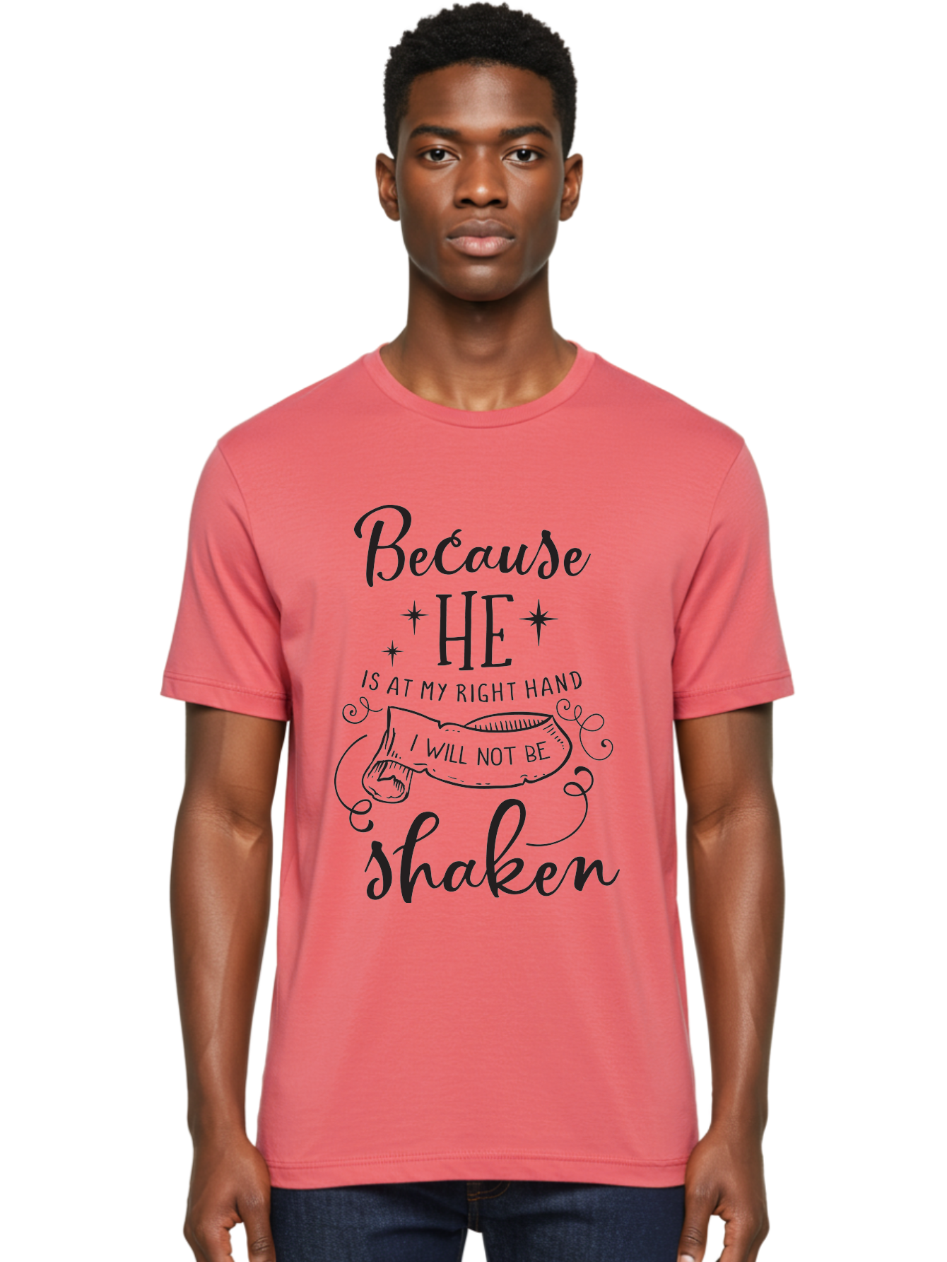 Because-He-Is-At-My-Right-Hand-I-Will-Not-Be-Shaken Men'S Graphic Tee, 100% Cotton, Comfortable Casual Summer Wear, Machine Washable, Inspirational Quote, Motivational Phrase, Faith-Based Design, Spiritual Message, Bible Verse, Scripture Art, Aac505