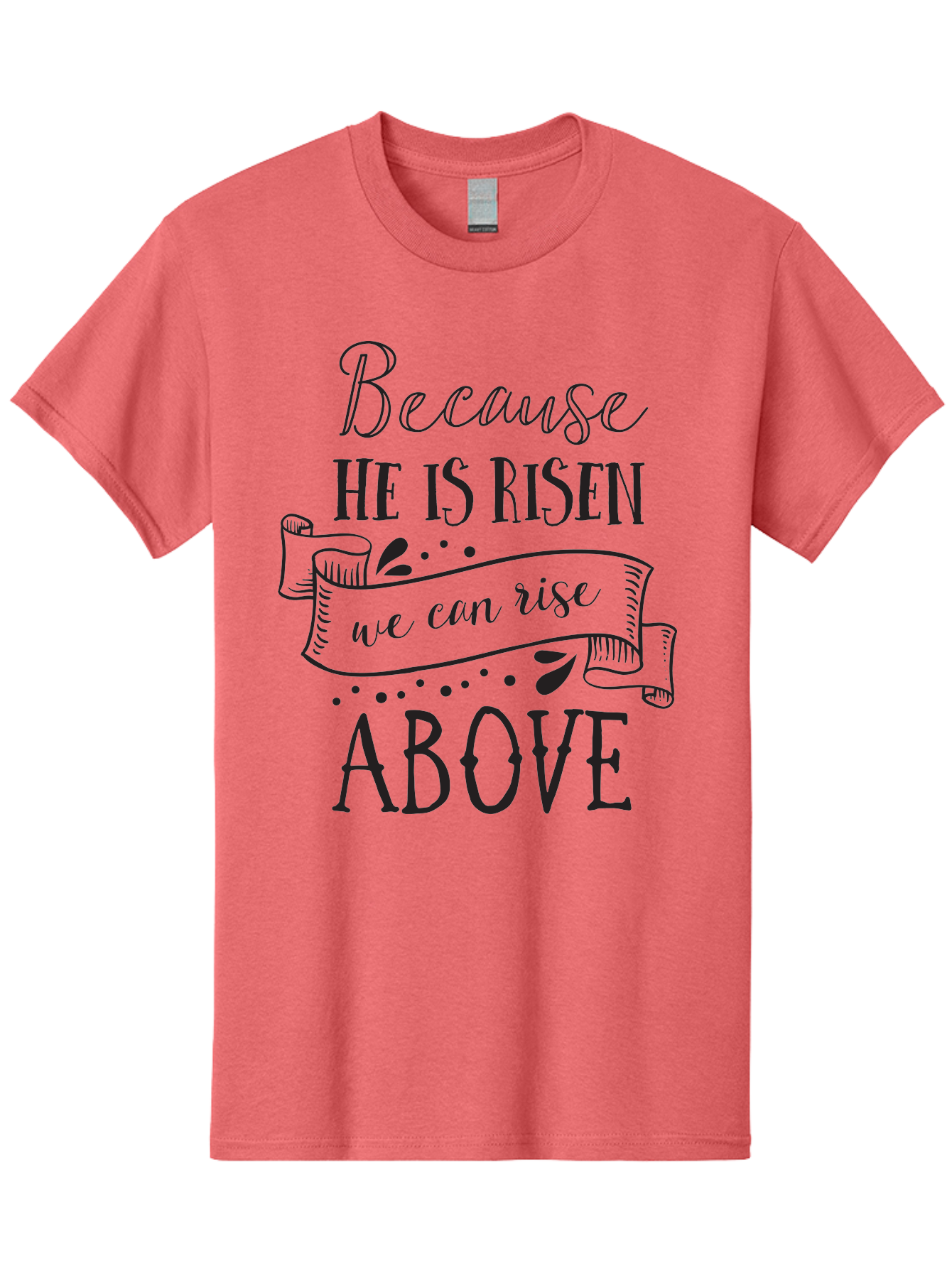 Because-He-Is-Risen Men'S Graphic Tee, 100% Cotton, Comfortable Casual Summer Wear, Machine Washable, Inspirational Quote, Motivational Message, Faith-Based Design, Easter Theme, Christian Values, Hope And Renewal, Uplifting Words, Aac506
