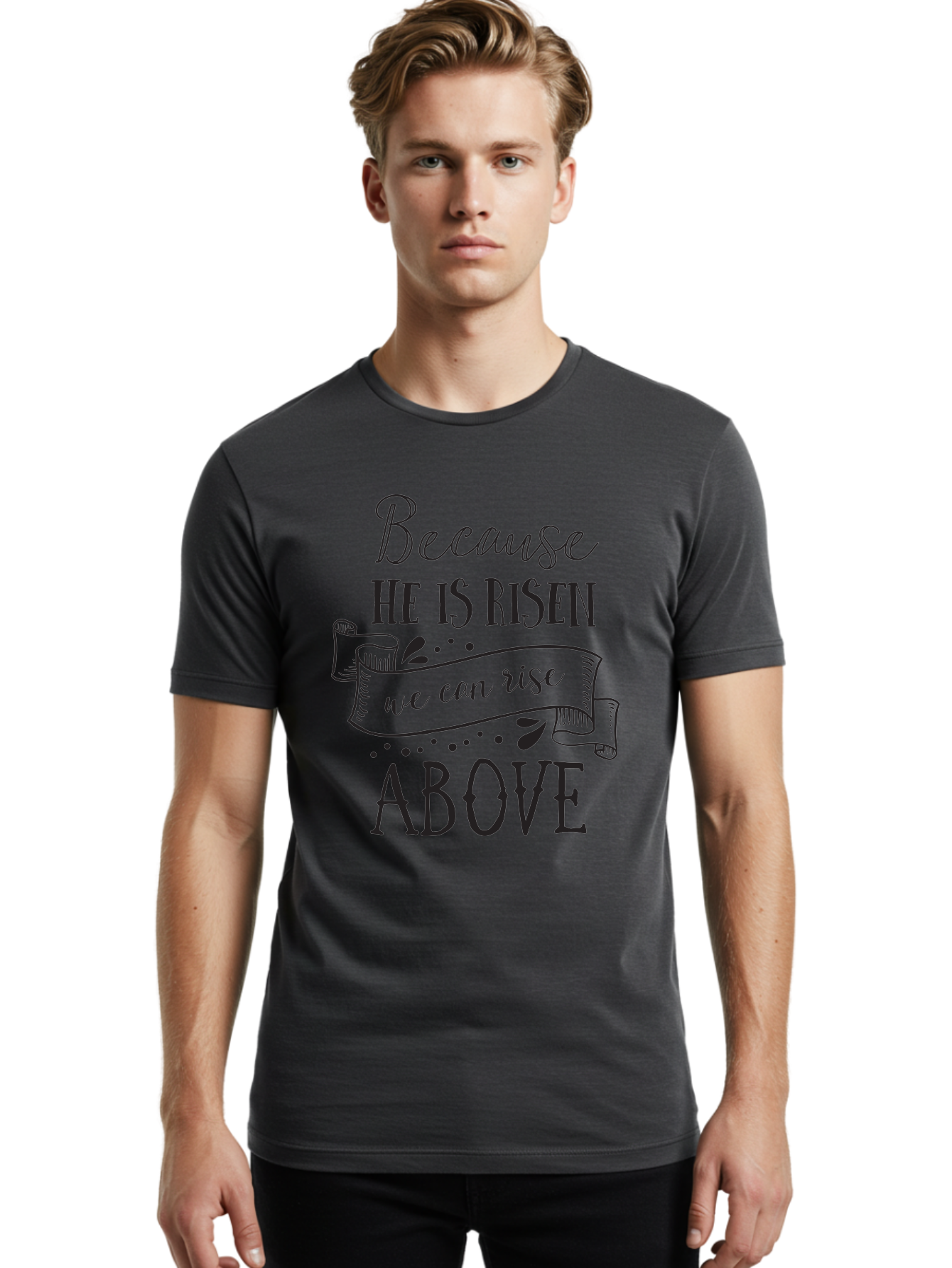 Because-He-Is-Risen Men'S Graphic Tee, 100% Cotton, Comfortable Casual Summer Wear, Machine Washable, Inspirational Quote, Motivational Message, Faith-Based Design, Easter Theme, Christian Values, Hope And Renewal, Uplifting Words, Aac506