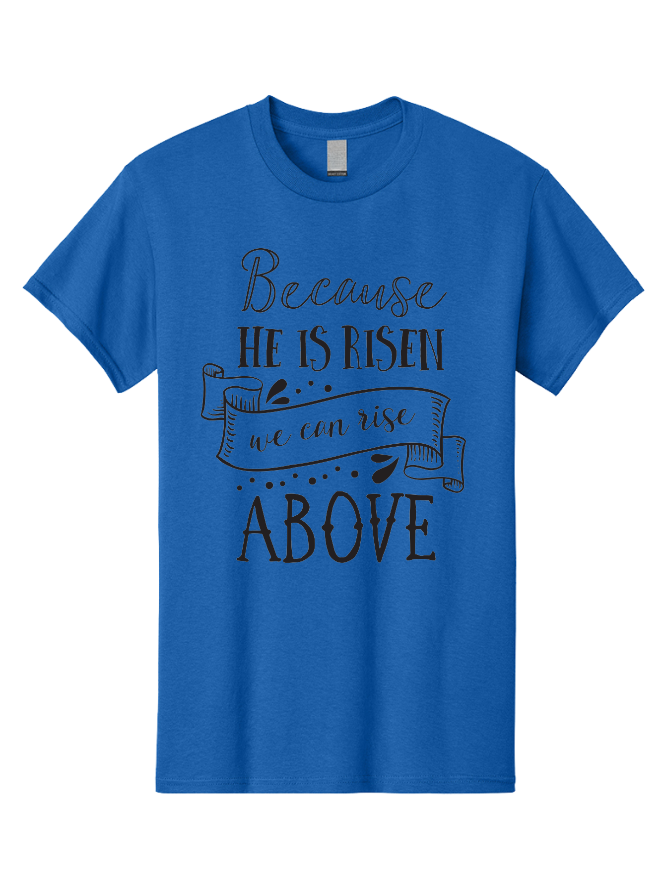 Because-He-Is-Risen Men'S Graphic Tee, 100% Cotton, Comfortable Casual Summer Wear, Machine Washable, Inspirational Quote, Motivational Message, Faith-Based Design, Easter Theme, Christian Values, Hope And Renewal, Uplifting Words, Aac506