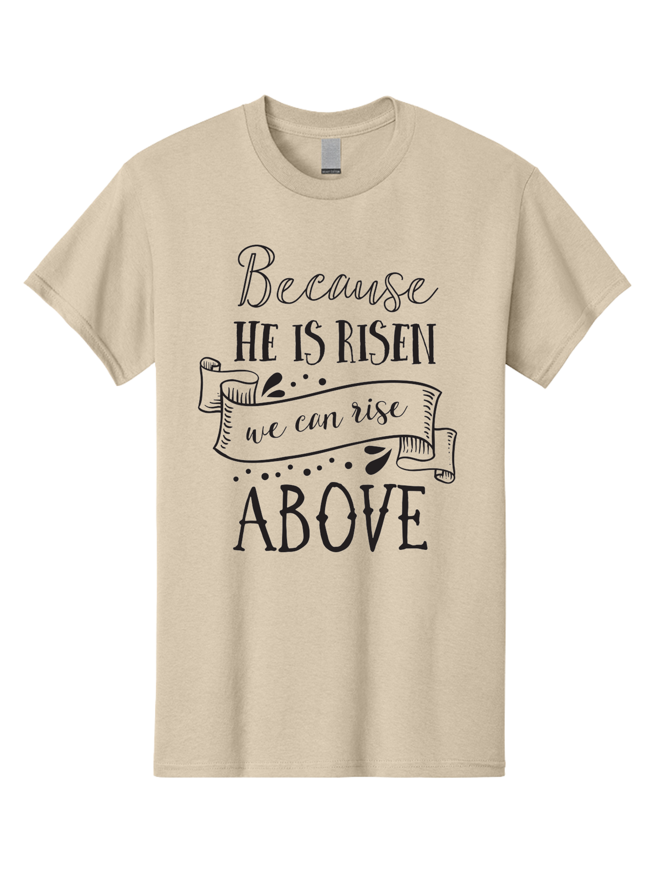 Because-He-Is-Risen Men'S Graphic Tee, 100% Cotton, Comfortable Casual Summer Wear, Machine Washable, Inspirational Quote, Motivational Message, Faith-Based Design, Easter Theme, Christian Values, Hope And Renewal, Uplifting Words, Aac506