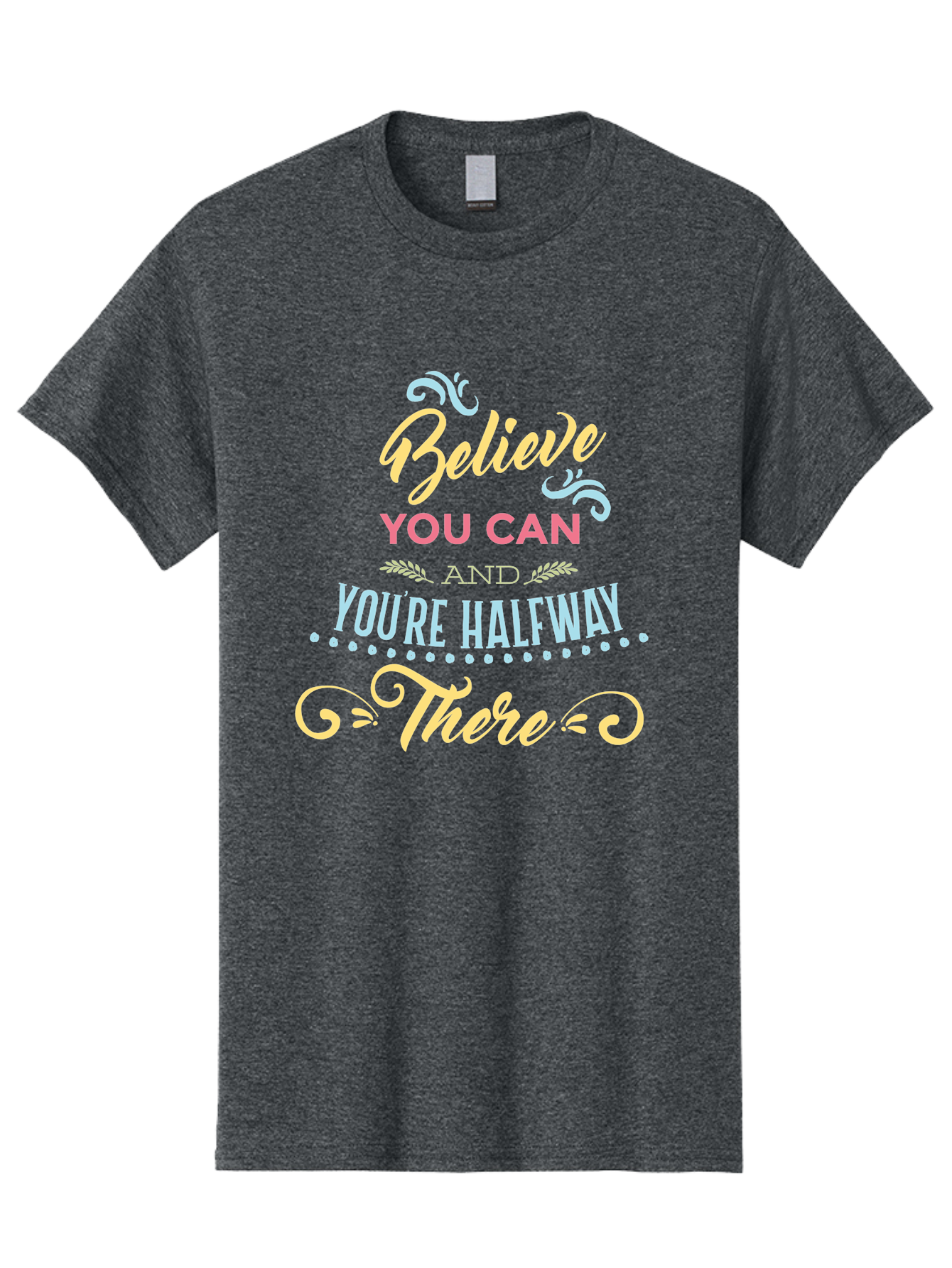 Believe-You-Can-And-You-Re-Halfway-There Men'S Graphic Tee, 100% Cotton, Comfortable Casual Summer Wear, Machine Washable, Motivational Quote, Believe In Yourself, Positive Affirmation, Inspirational Message, Empowerment, Confidence, Aac507