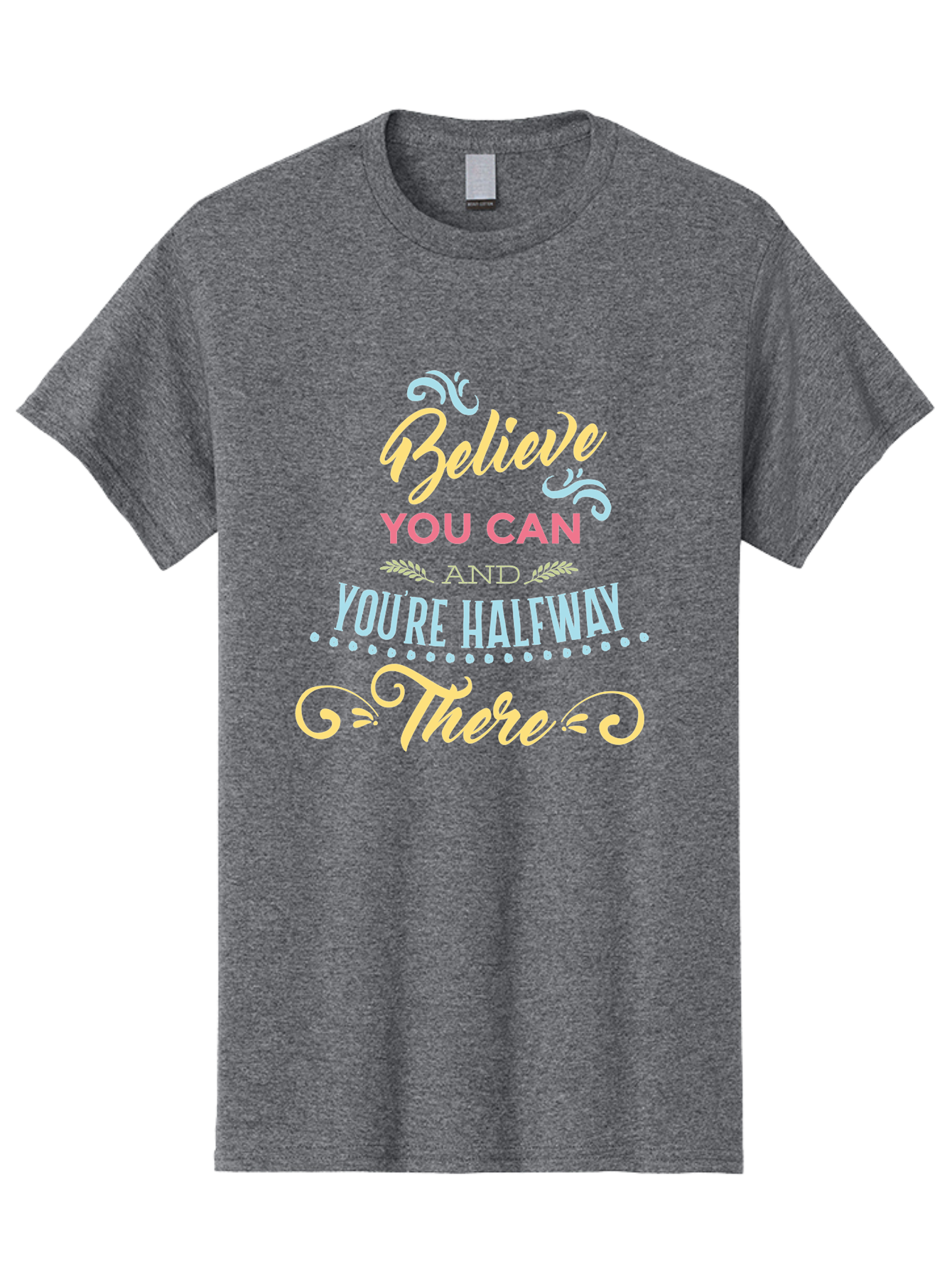 Believe-You-Can-And-You-Re-Halfway-There Men'S Graphic Tee, 100% Cotton, Comfortable Casual Summer Wear, Machine Washable, Motivational Quote, Believe In Yourself, Positive Affirmation, Inspirational Message, Empowerment, Confidence, Aac507