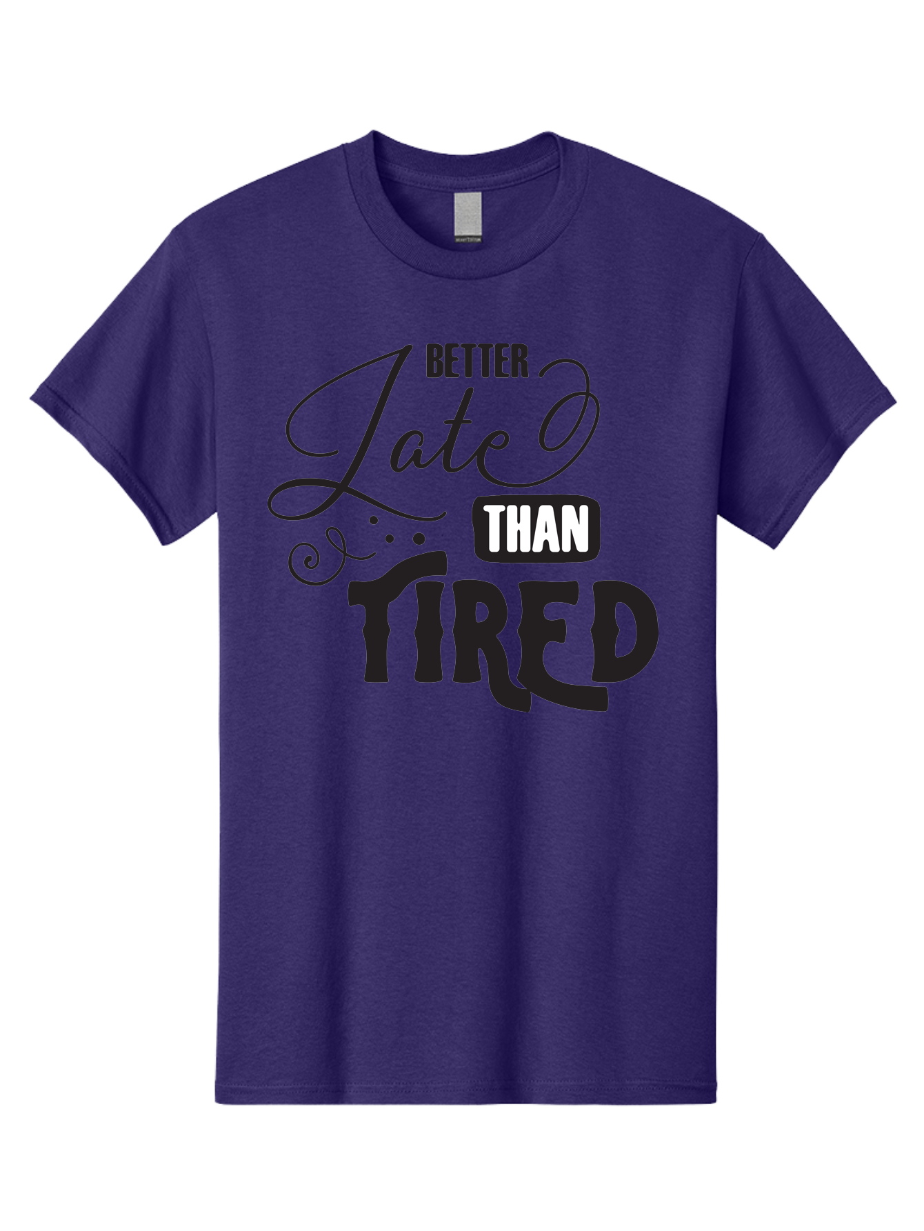 Better-Late-Than-Tired Men'S Graphic Tee, 100% Cotton, Comfortable Casual Summer Wear, Machine Washable, Motivational Quote, Productivity, Inspiration, Positive Vibes, Work Ethic, Time Management, Better Late Than Tired Aac512