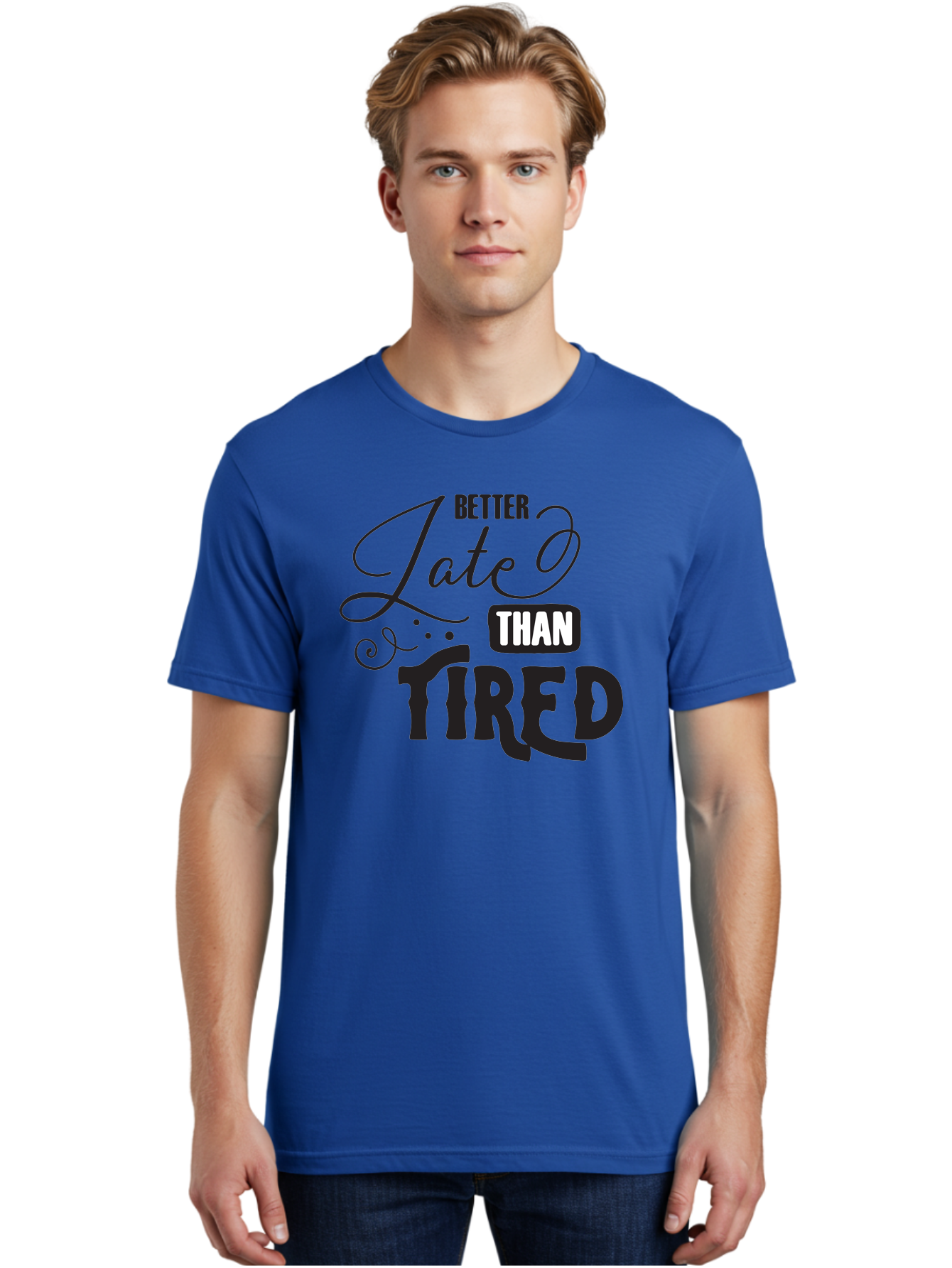 Better-Late-Than-Tired Men'S Graphic Tee, 100% Cotton, Comfortable Casual Summer Wear, Machine Washable, Motivational Quote, Productivity, Inspiration, Positive Vibes, Work Ethic, Time Management, Better Late Than Tired Aac512