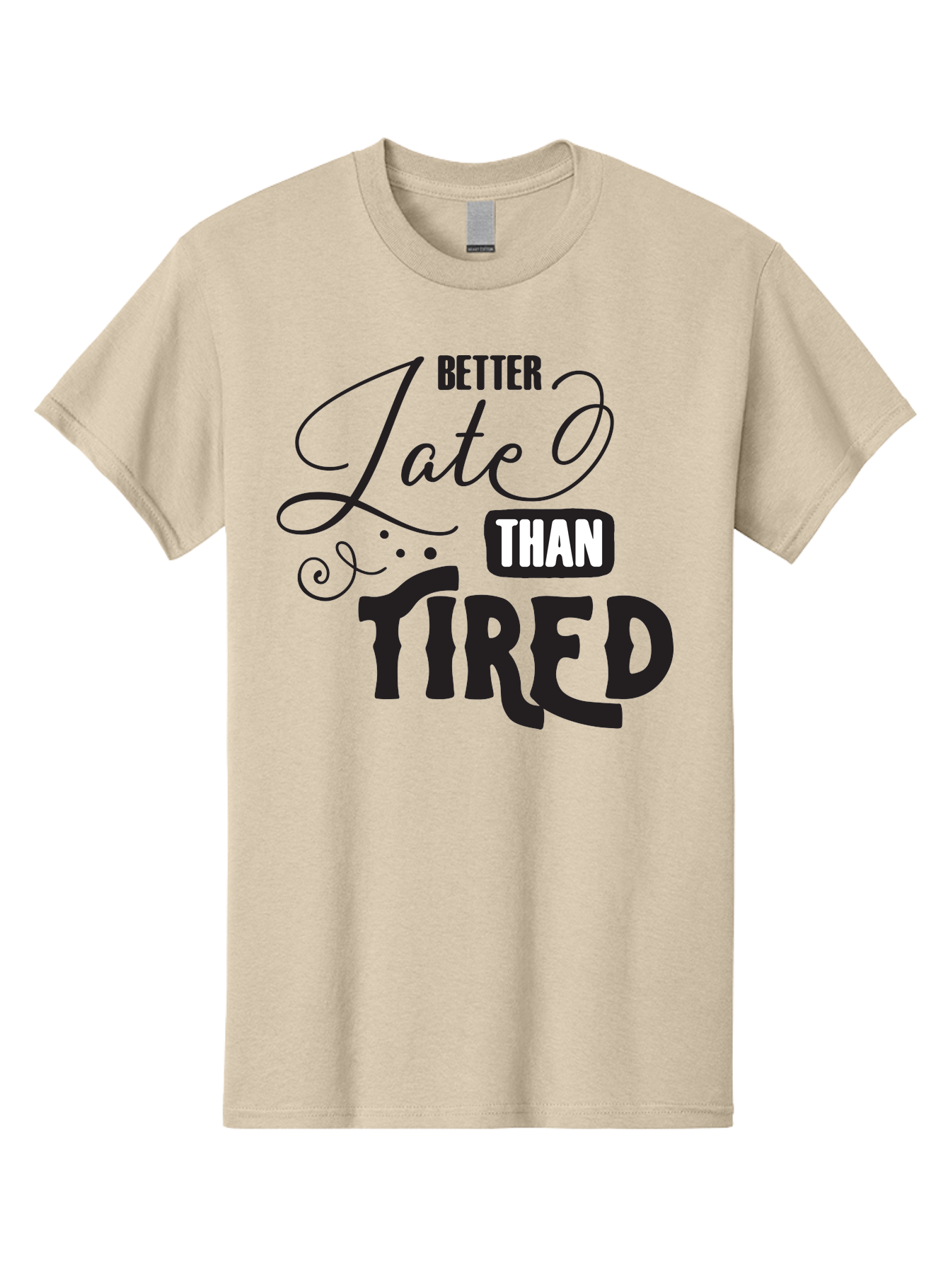 Better-Late-Than-Tired Men'S Graphic Tee, 100% Cotton, Comfortable Casual Summer Wear, Machine Washable, Motivational Quote, Productivity, Inspiration, Positive Vibes, Work Ethic, Time Management, Better Late Than Tired Aac512
