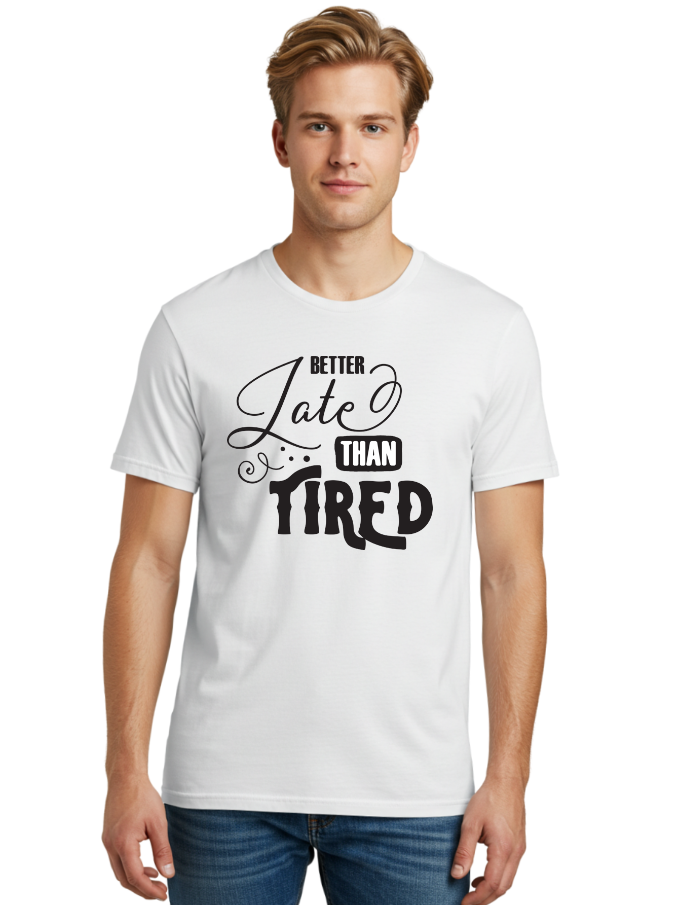 Better-Late-Than-Tired Men'S Graphic Tee, 100% Cotton, Comfortable Casual Summer Wear, Machine Washable, Motivational Quote, Productivity, Inspiration, Positive Vibes, Work Ethic, Time Management, Better Late Than Tired Aac512