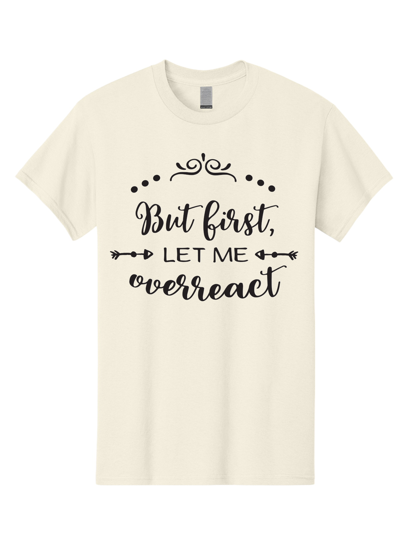 But-First-Let-Me-Overreact Men'S Graphic Tee, 100% Cotton, Comfortable Casual Summer Wear, Machine Washable, Funny Quote, Sassy Phrases, Overreaction, Humor, Sarcastic Sayings, Witty Remarks, Inspirational Quotes, Motivational Phrases Aac552