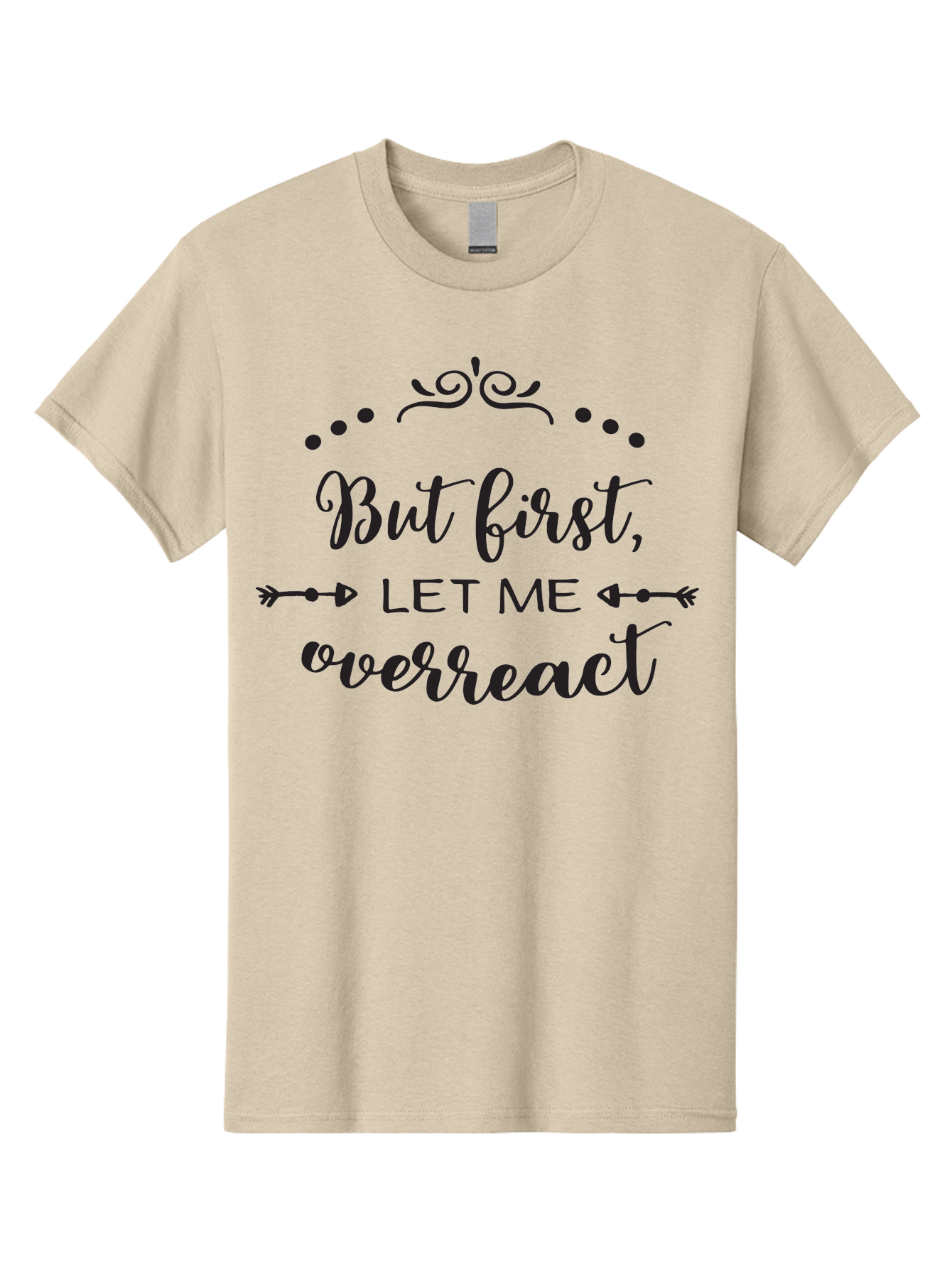 But-First-Let-Me-Overreact Men'S Graphic Tee, 100% Cotton, Comfortable Casual Summer Wear, Machine Washable, Funny Quote, Sassy Phrases, Overreaction, Humor, Sarcastic Sayings, Witty Remarks, Inspirational Quotes, Motivational Phrases Aac552